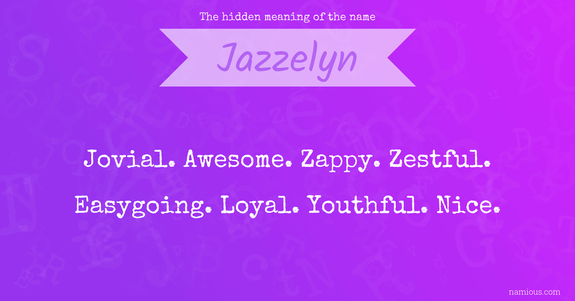 The hidden meaning of the name Jazzelyn