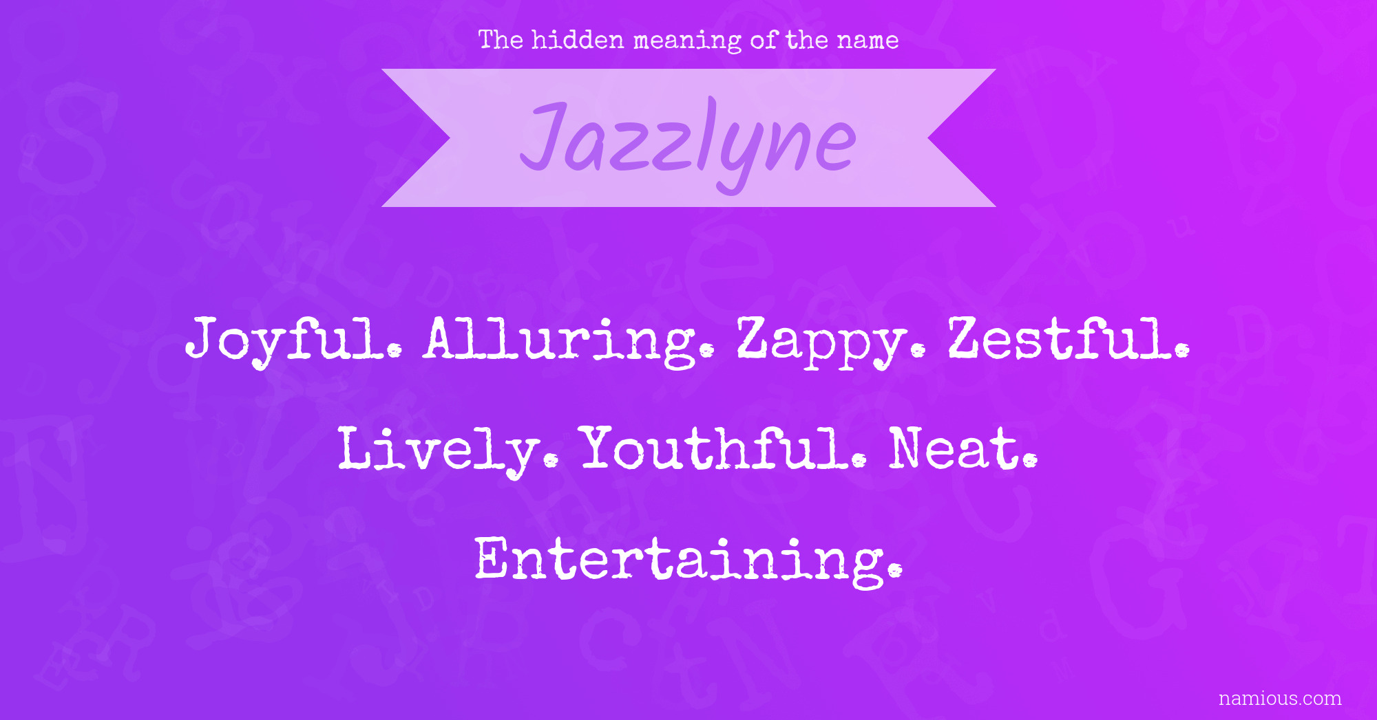 The hidden meaning of the name Jazzlyne