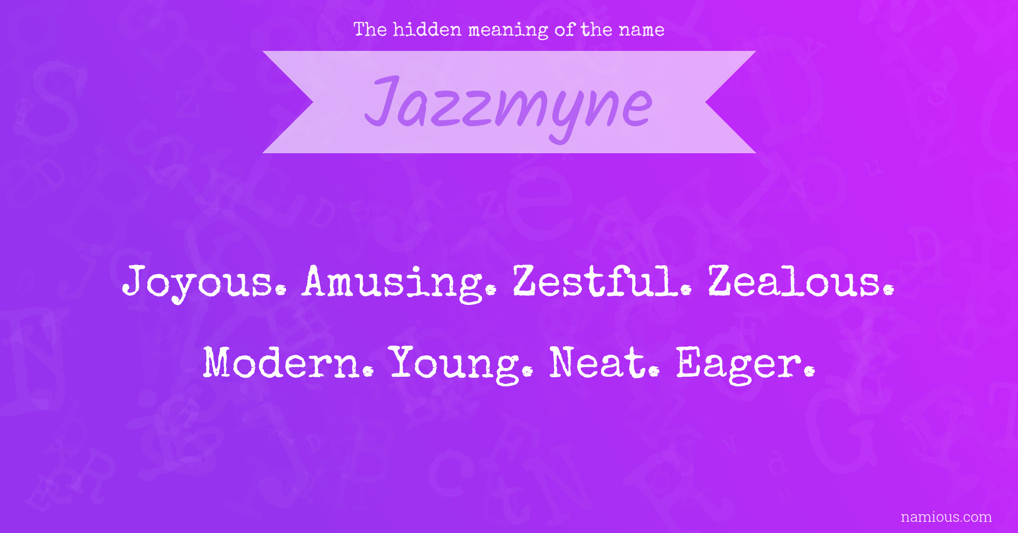 The hidden meaning of the name Jazzmyne