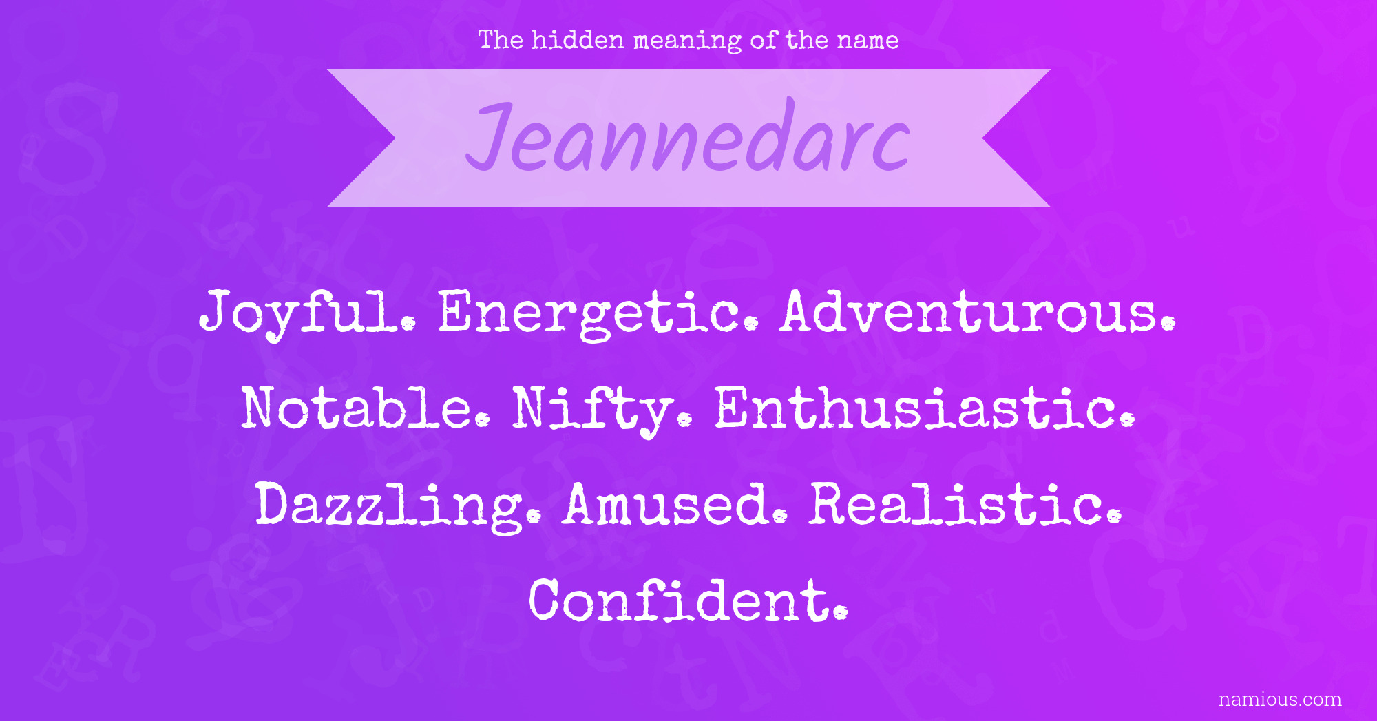 The hidden meaning of the name Jeannedarc