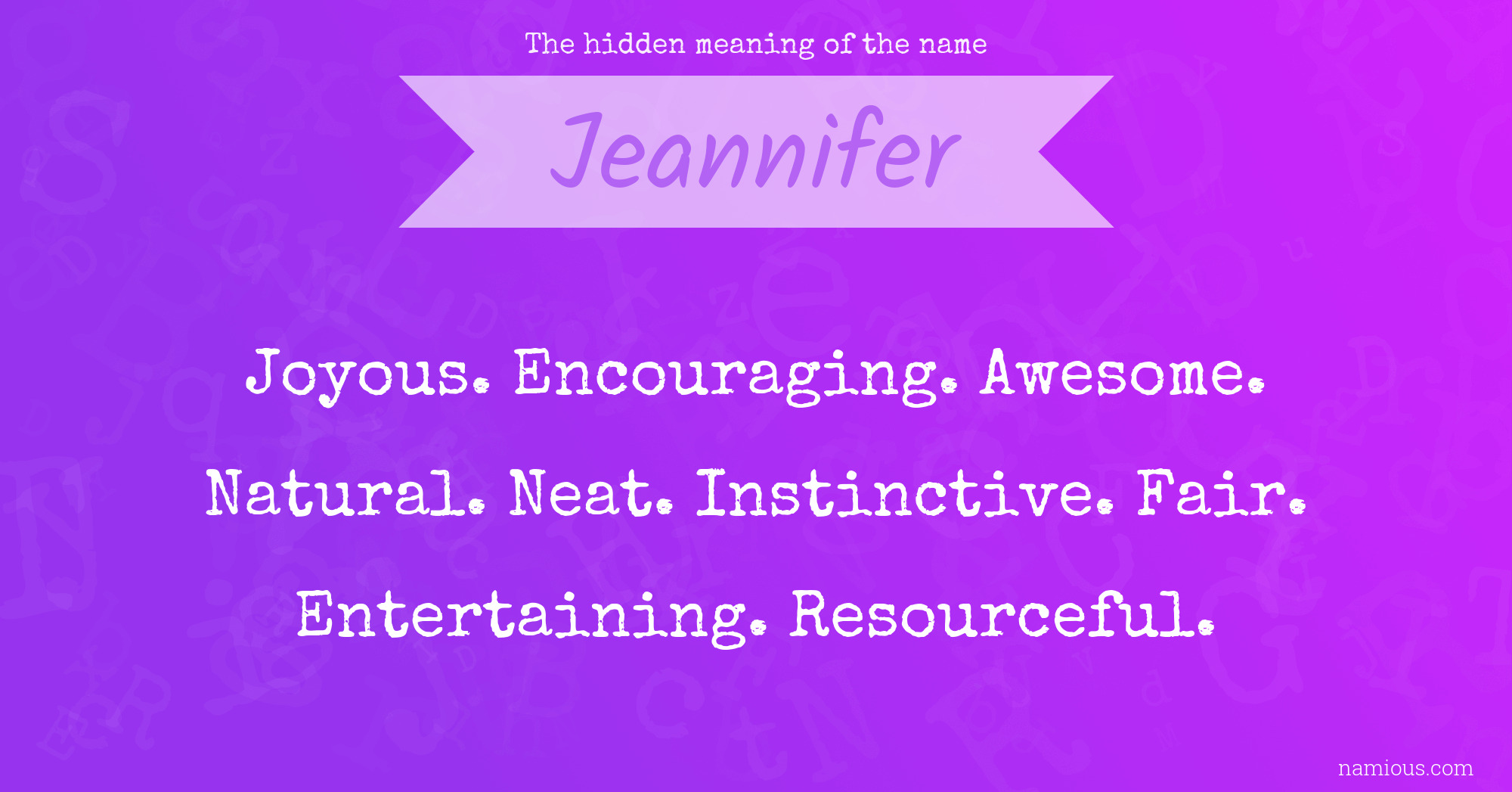 The hidden meaning of the name Jeannifer