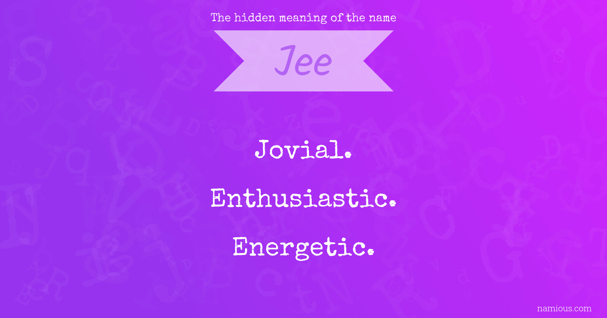 The hidden meaning of the name Jee