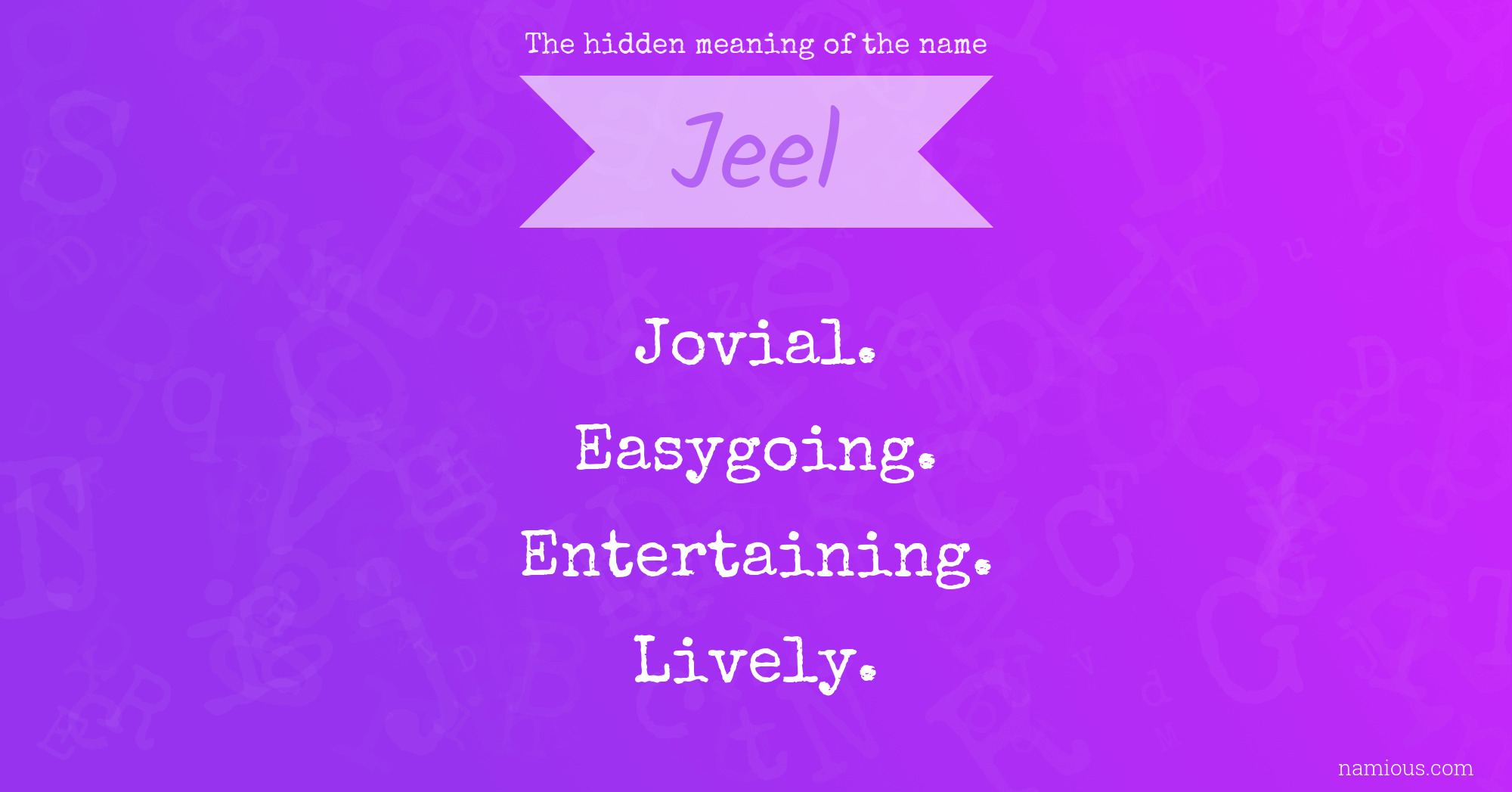 The hidden meaning of the name Jeel