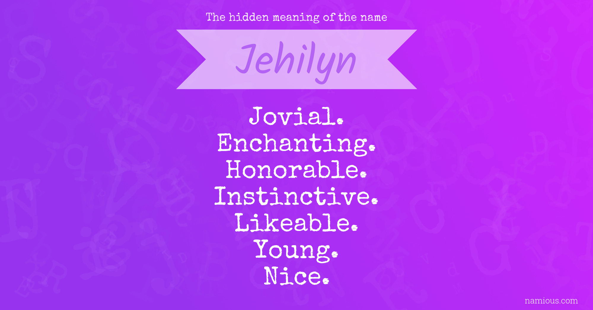 The hidden meaning of the name Jehilyn