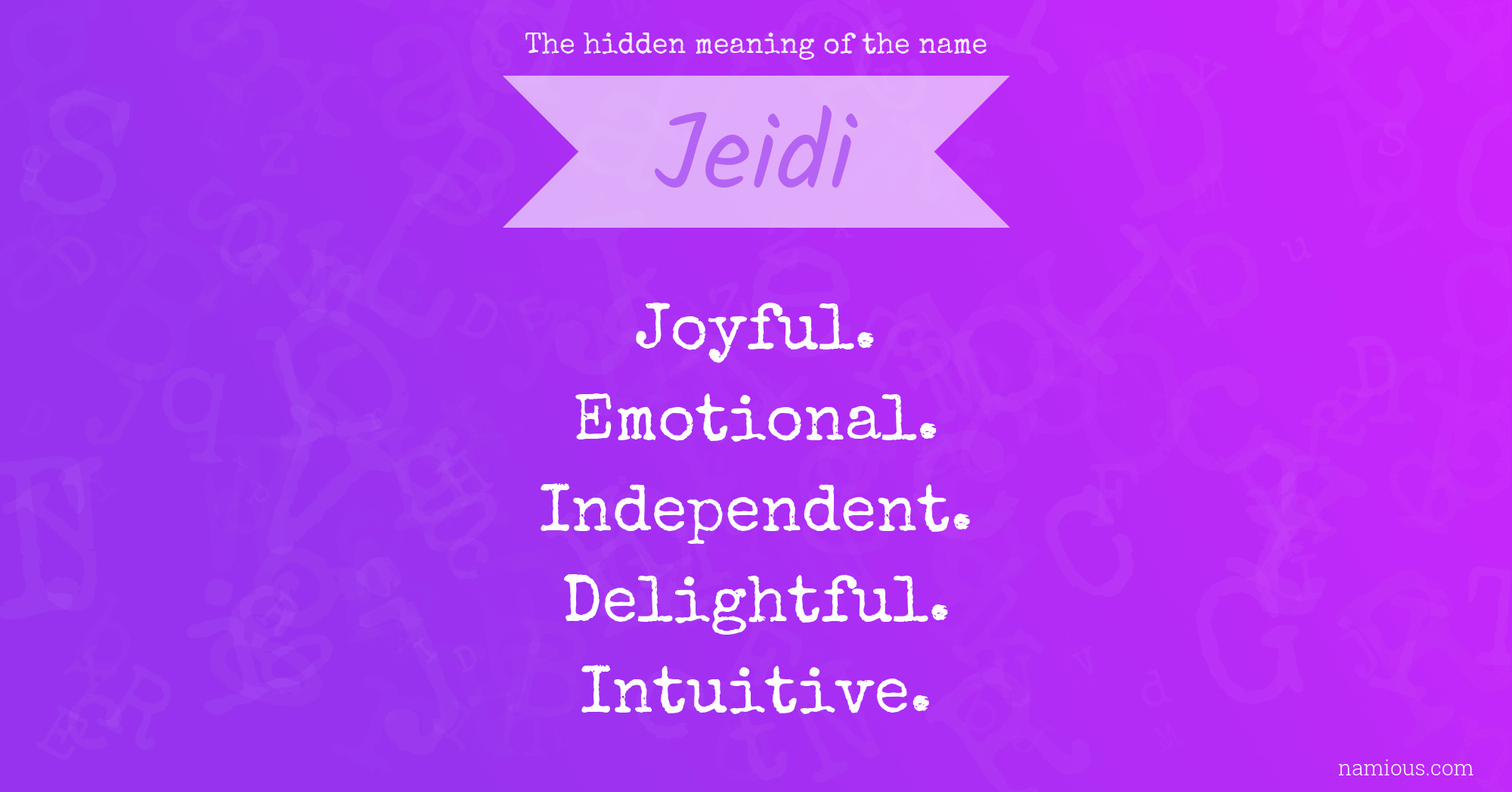 The hidden meaning of the name Jeidi