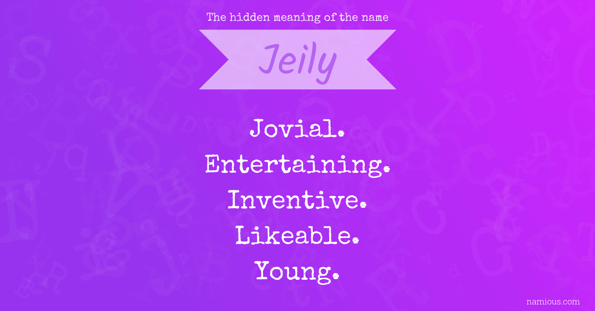 The hidden meaning of the name Jeily