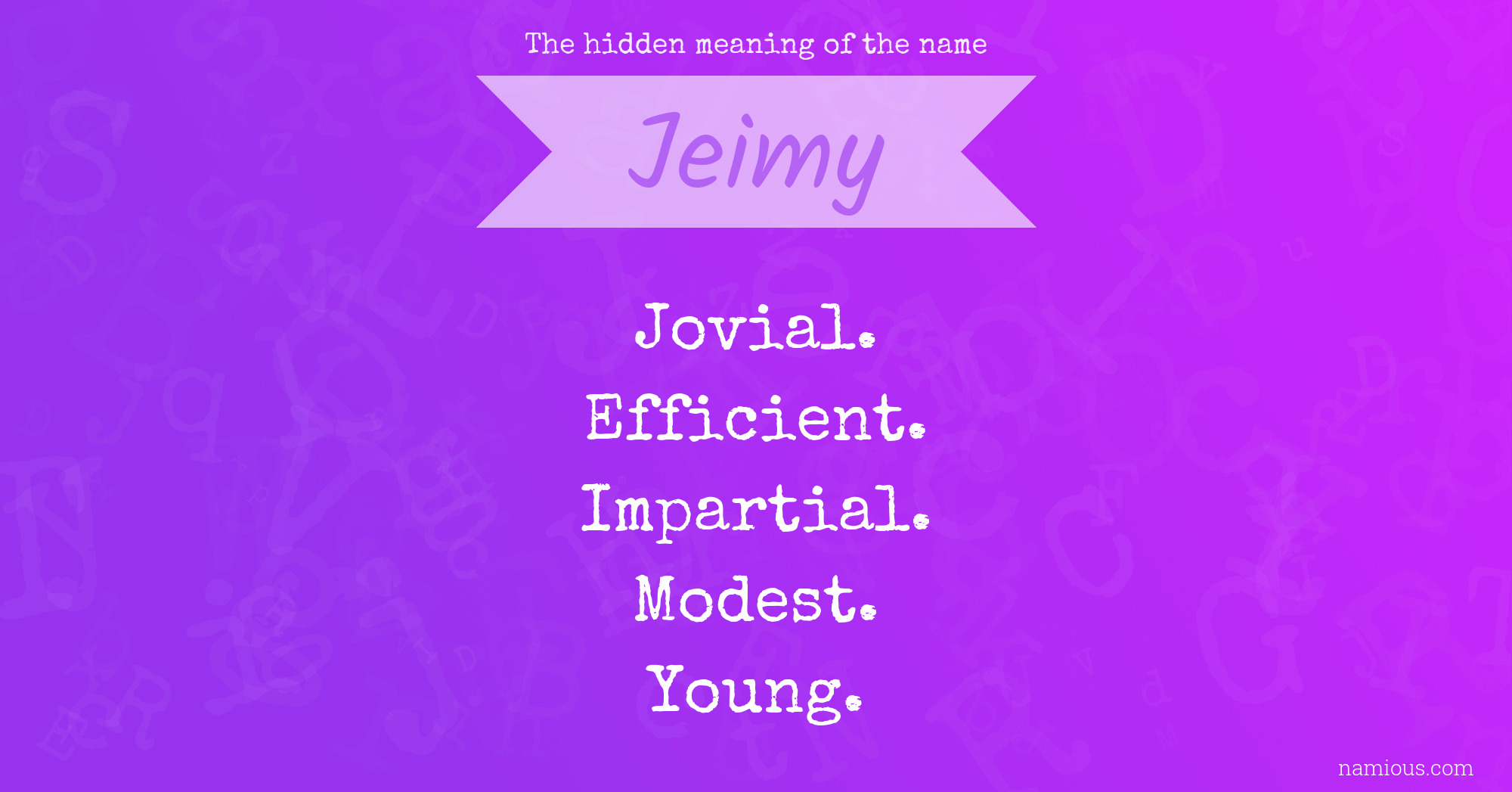 The hidden meaning of the name Jeimy