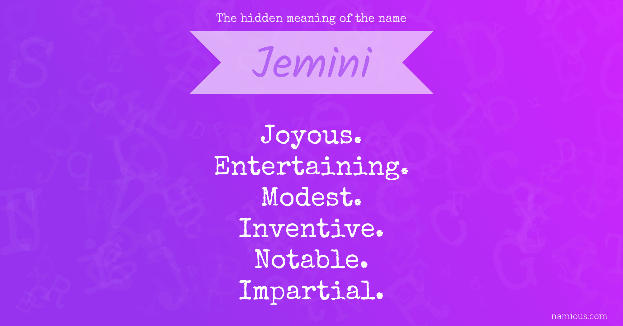 The hidden meaning of the name Jemini