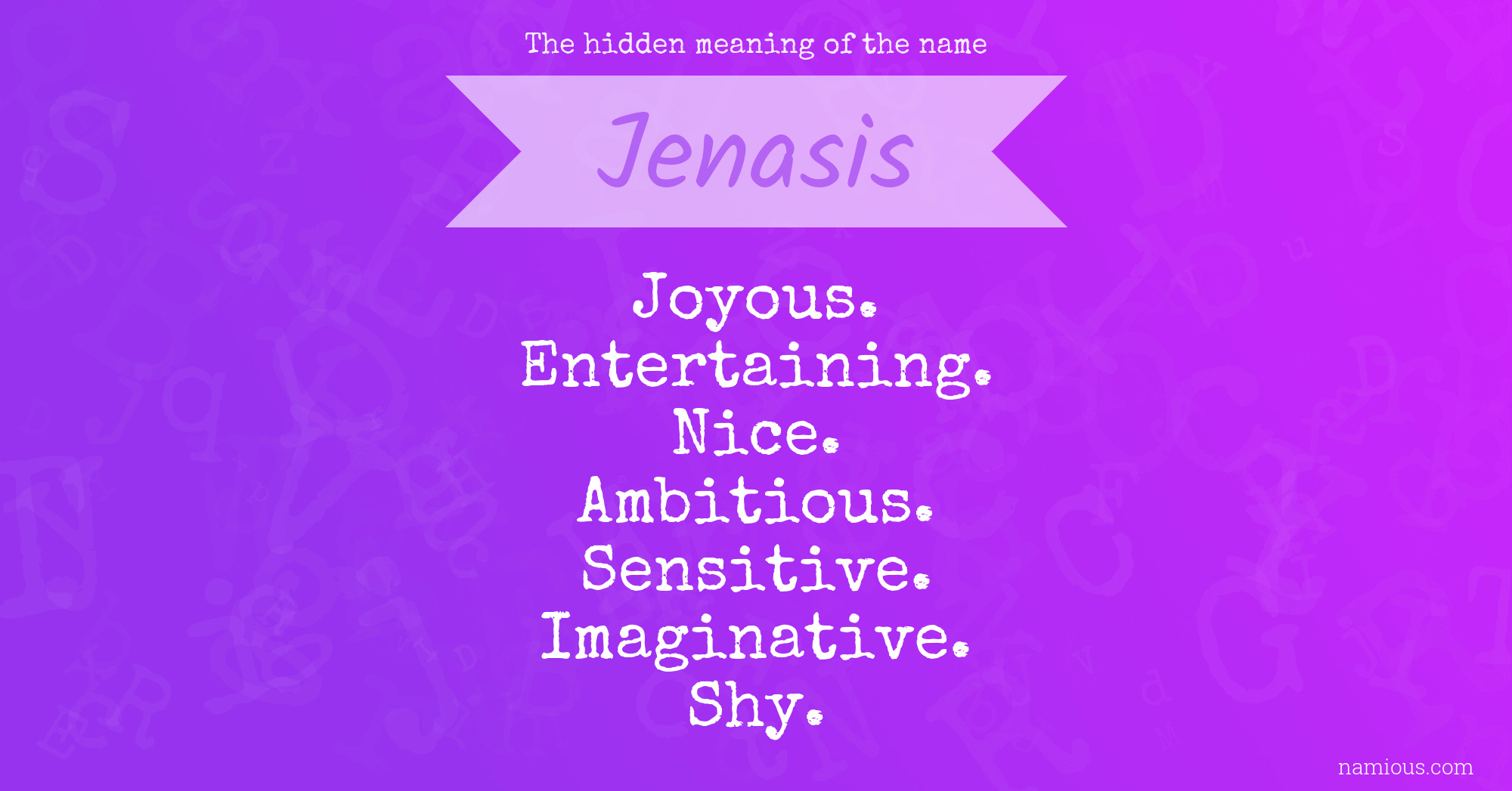 The hidden meaning of the name Jenasis