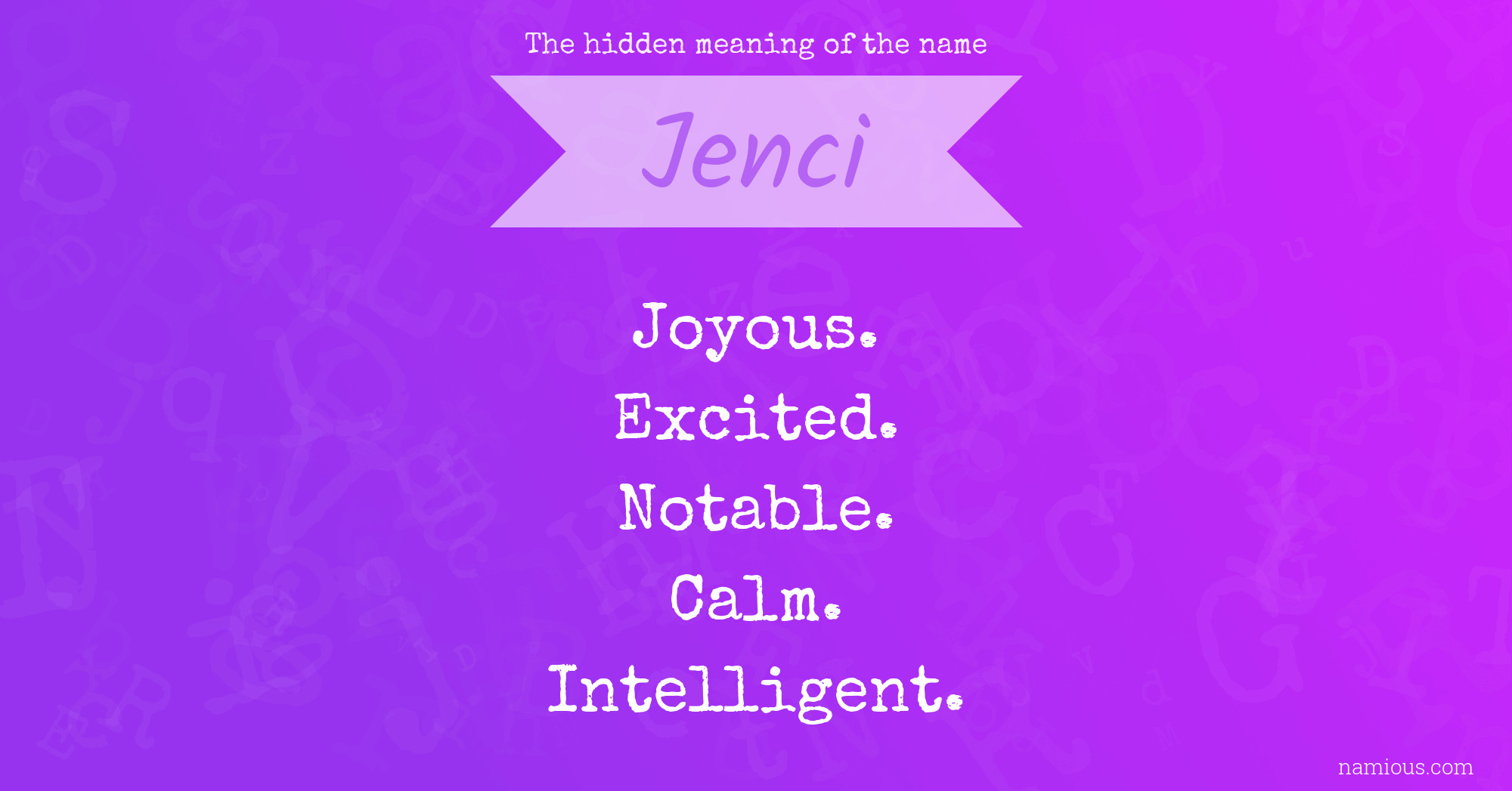 The hidden meaning of the name Jenci