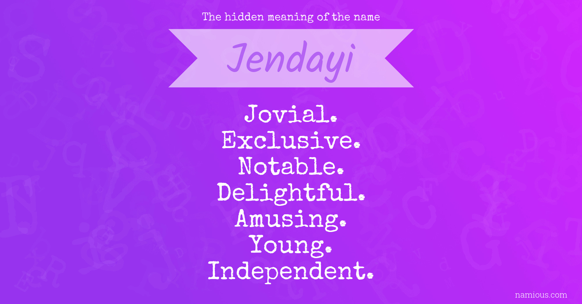 The hidden meaning of the name Jendayi