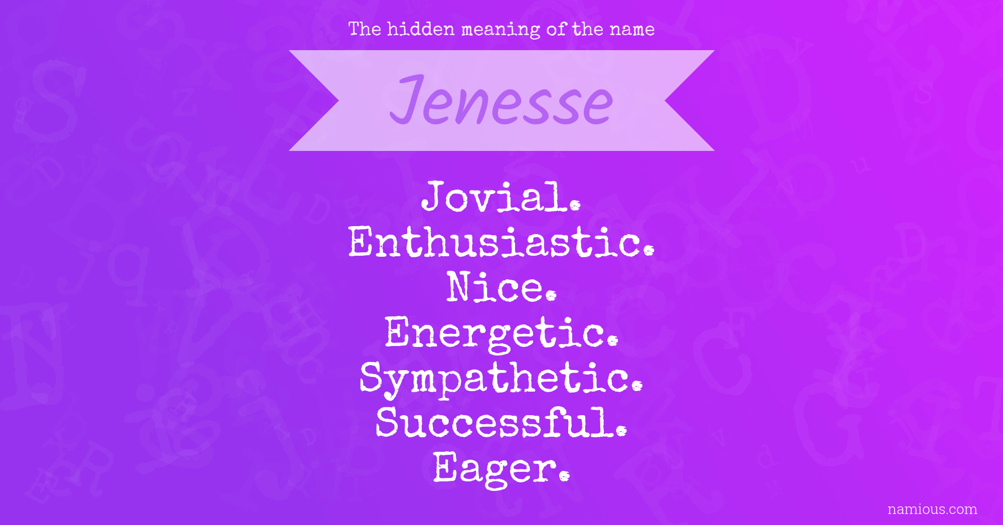 The hidden meaning of the name Jenesse