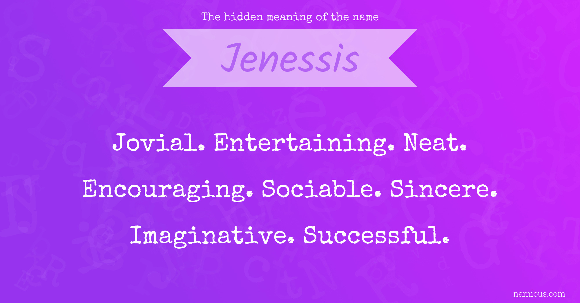 The hidden meaning of the name Jenessis