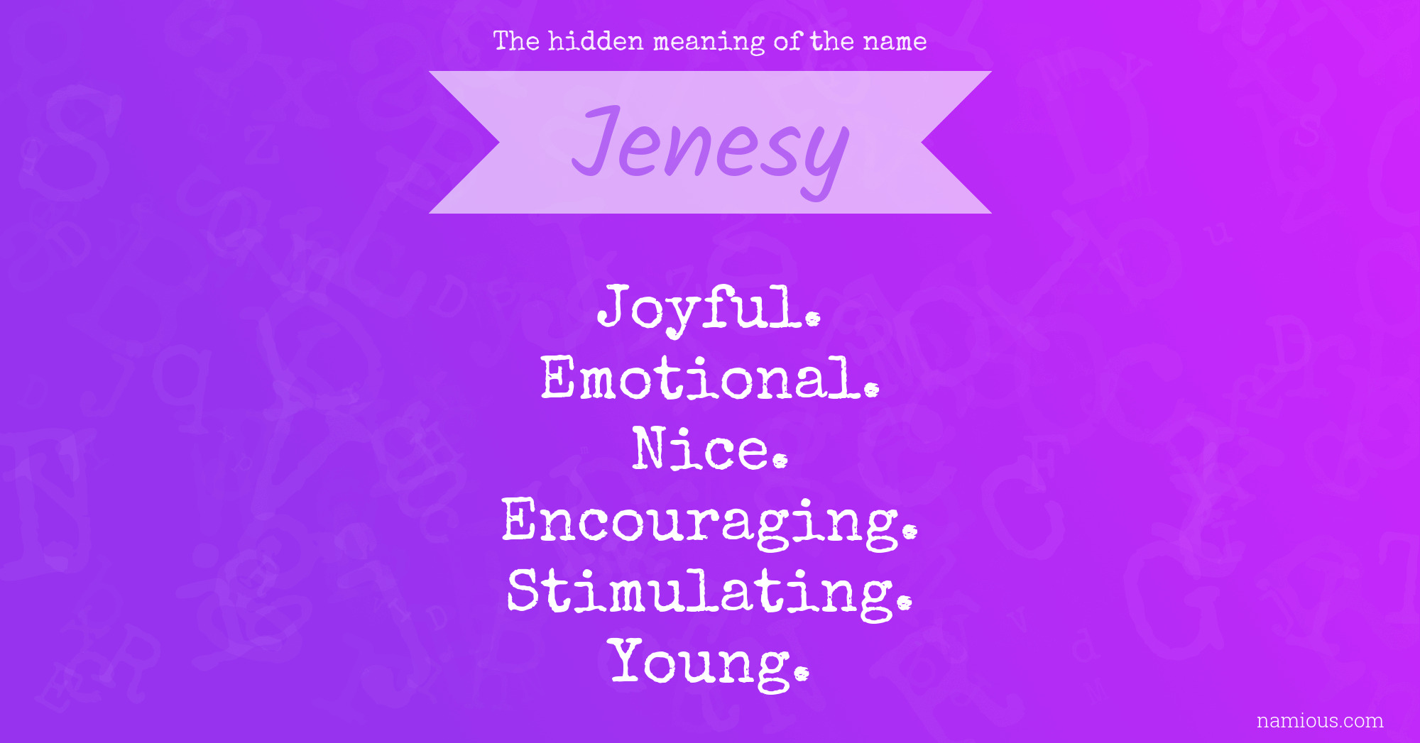 The hidden meaning of the name Jenesy