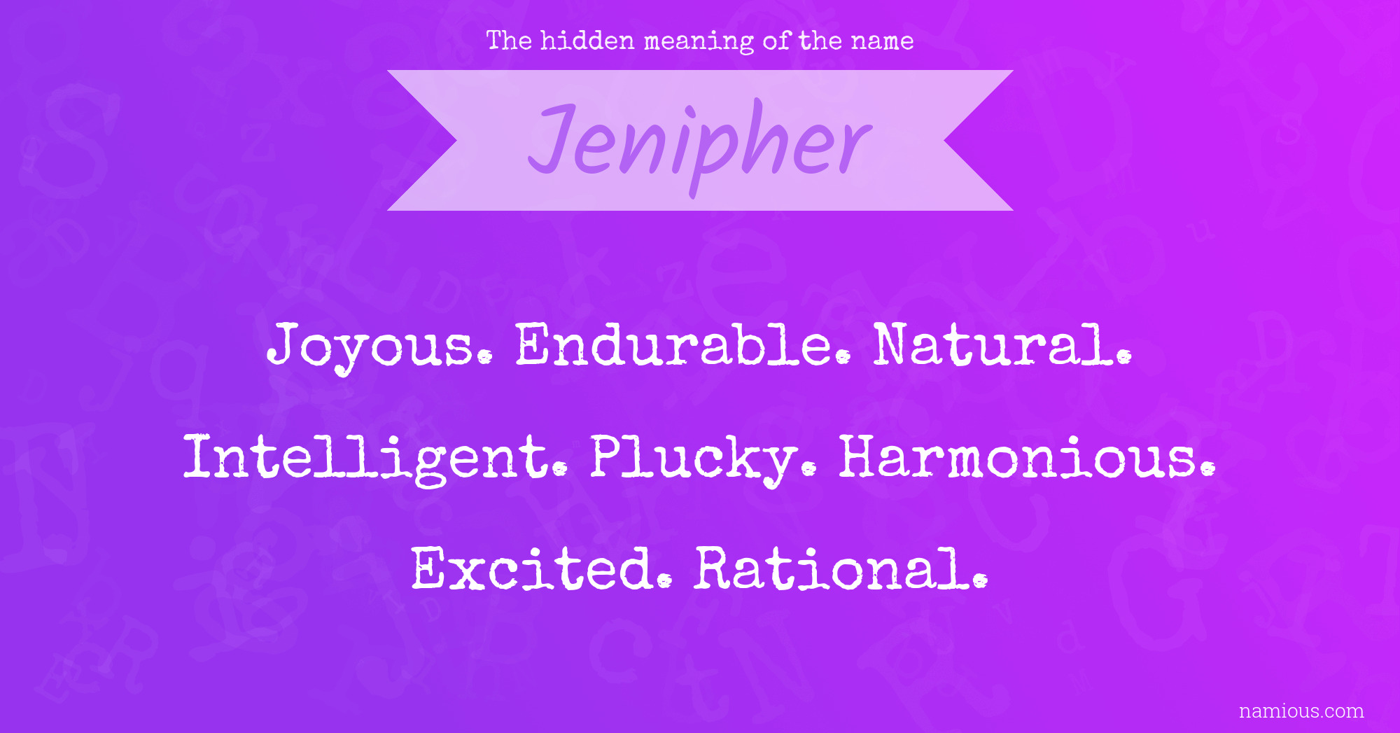 The hidden meaning of the name Jenipher