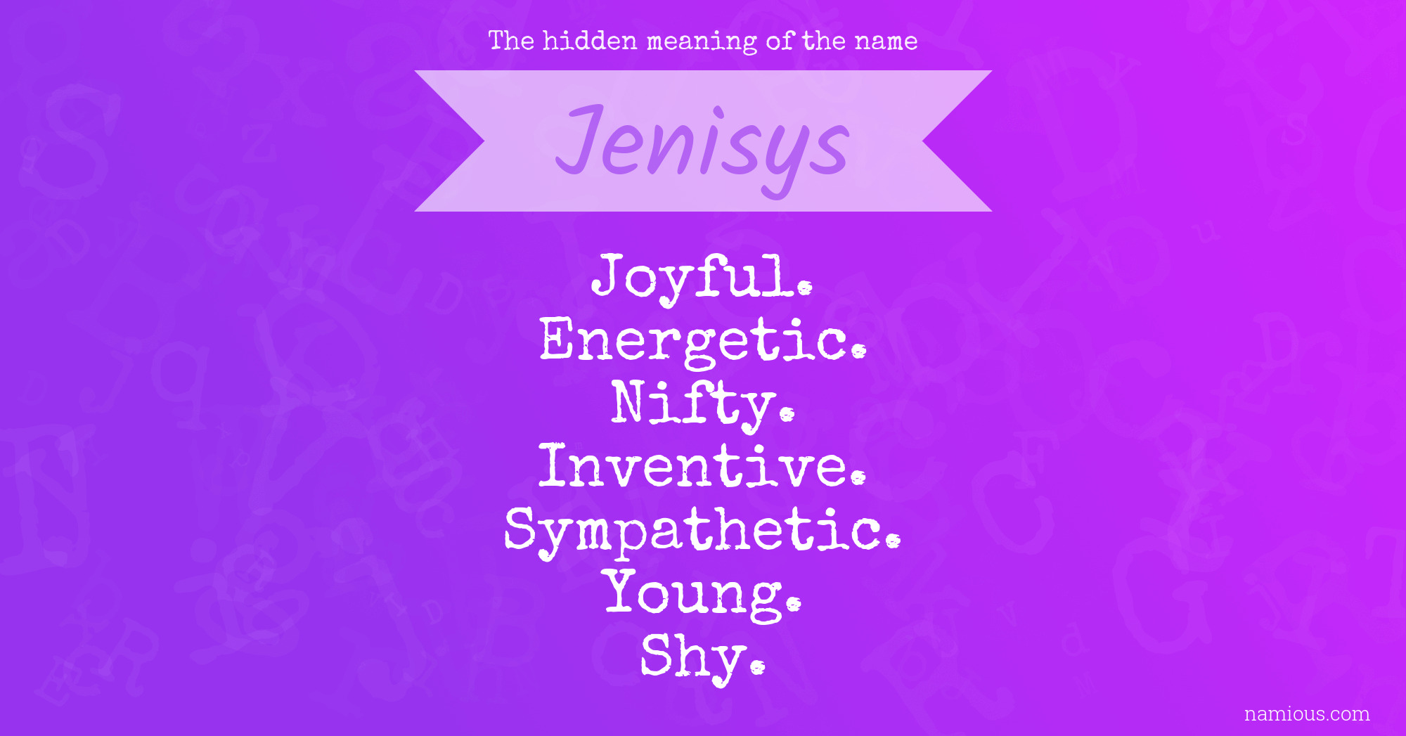 The hidden meaning of the name Jenisys