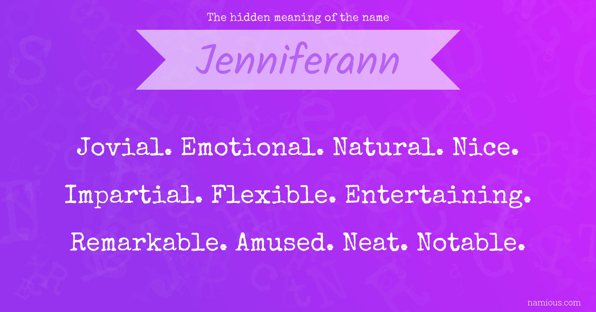 The hidden meaning of the name Jenniferann