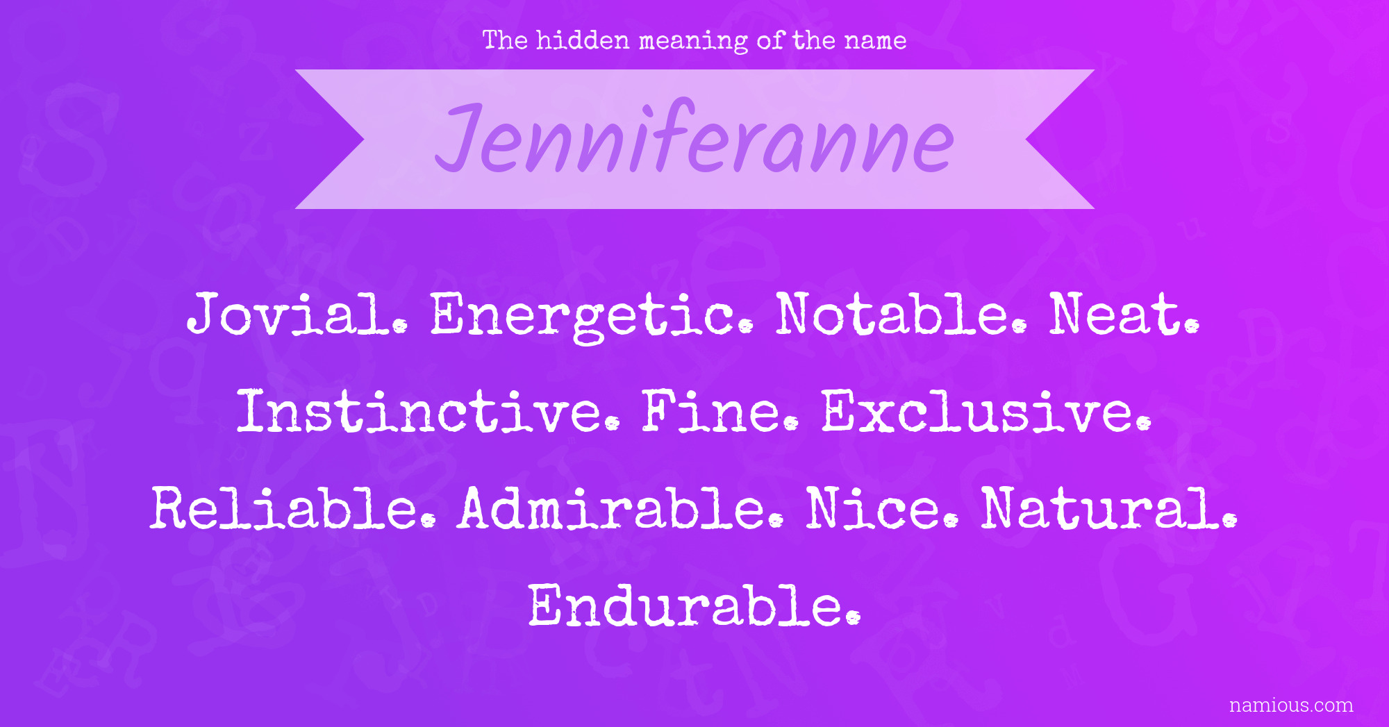 The hidden meaning of the name Jenniferanne