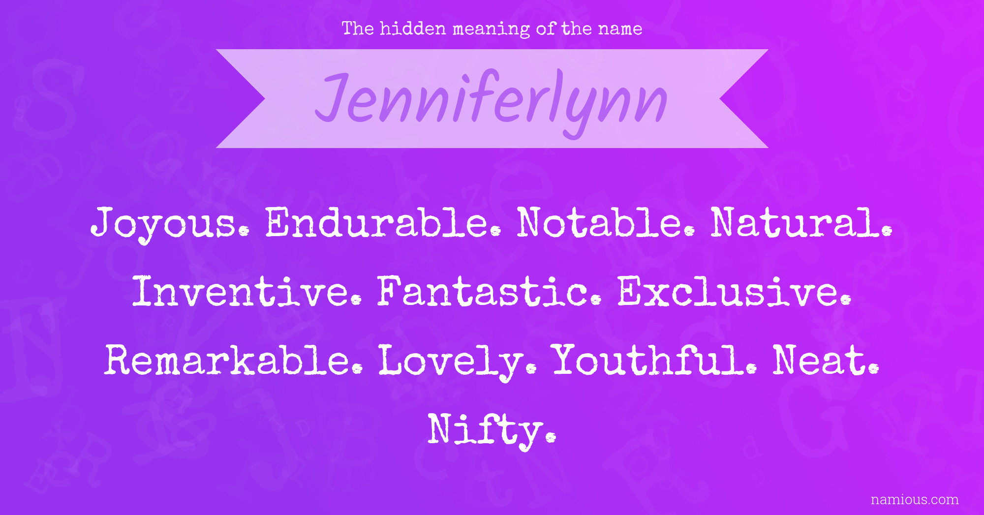 The hidden meaning of the name Jenniferlynn