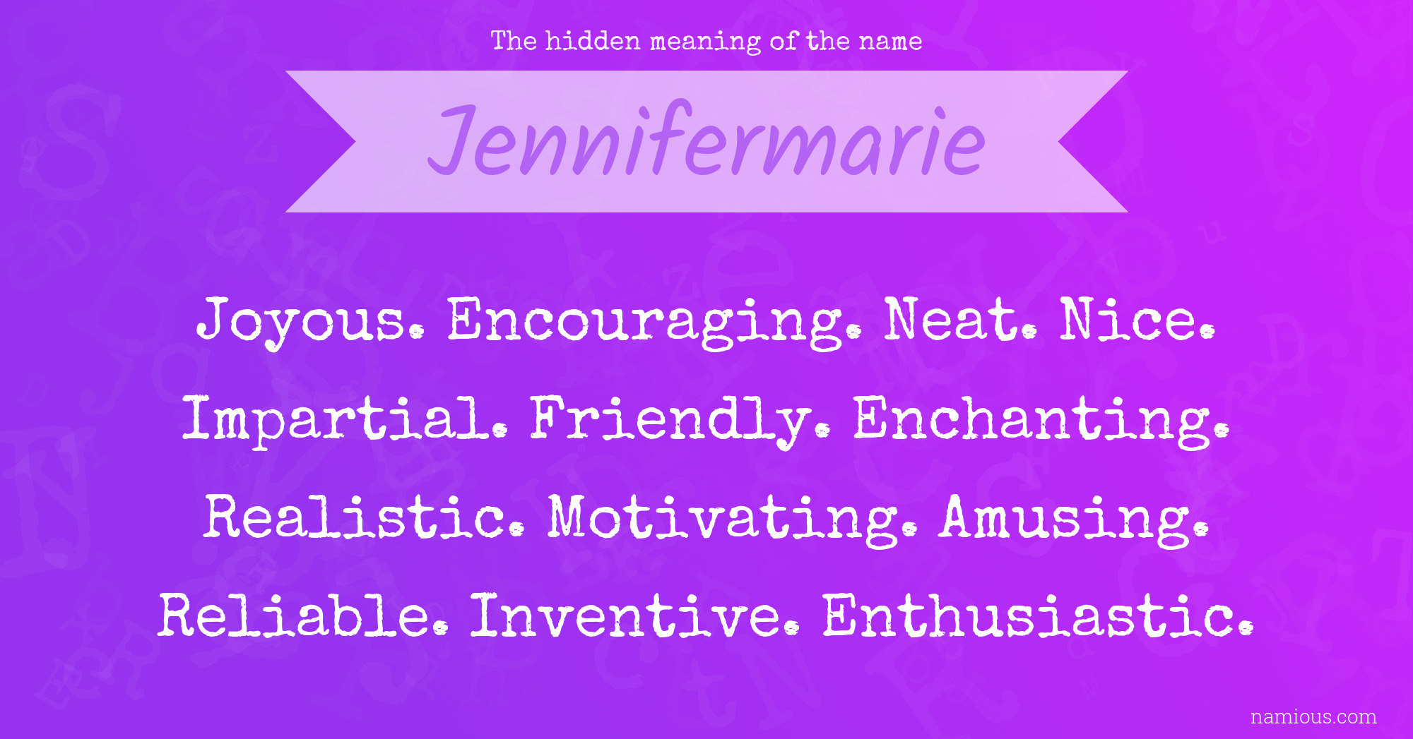 The hidden meaning of the name Jennifermarie