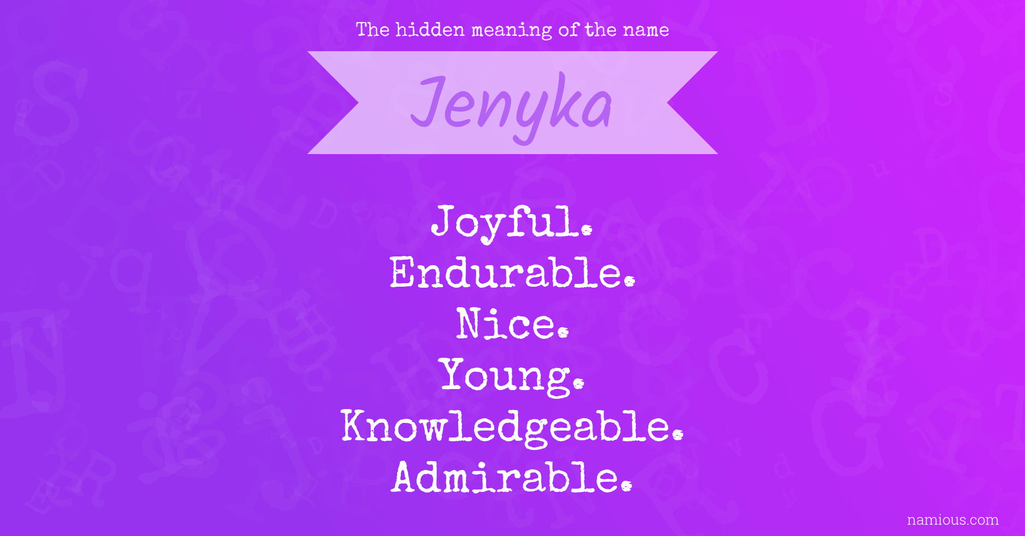 The hidden meaning of the name Jenyka