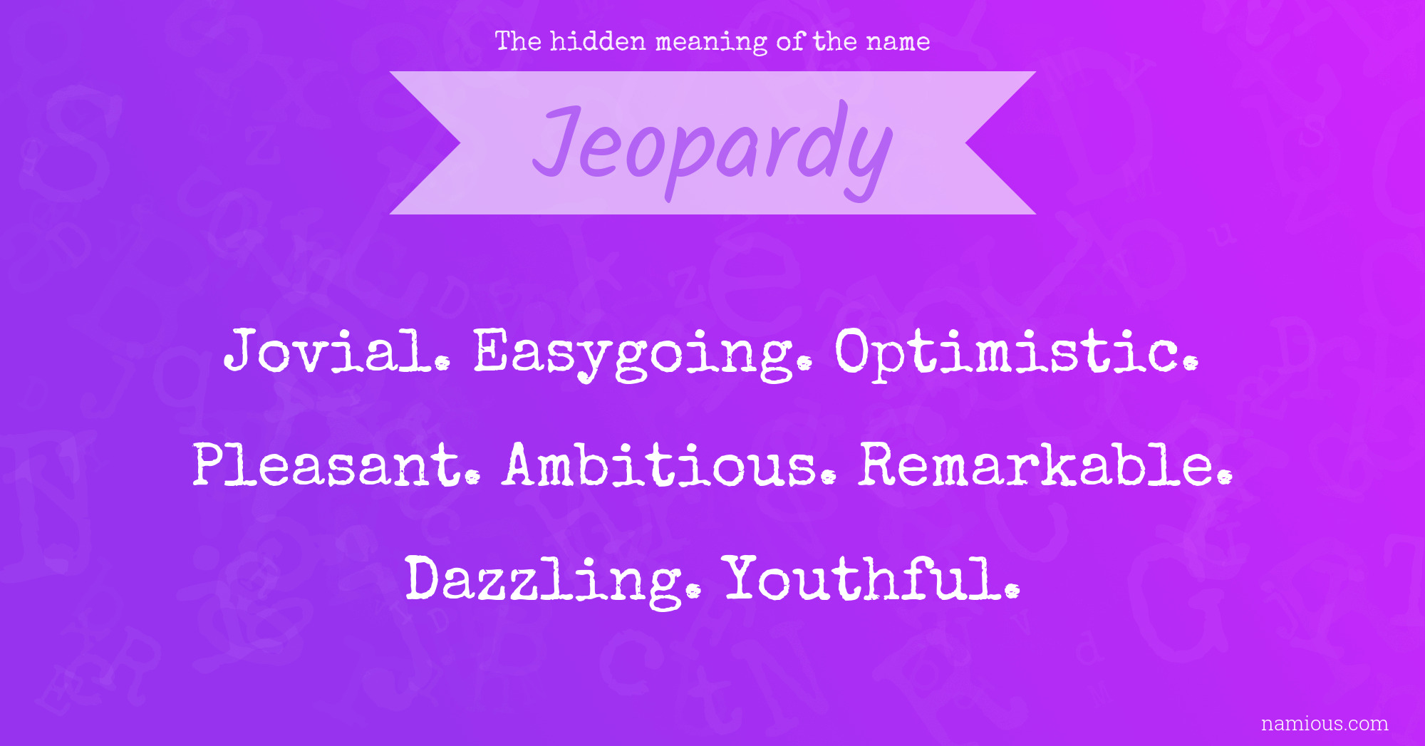 The hidden meaning of the name Jeopardy