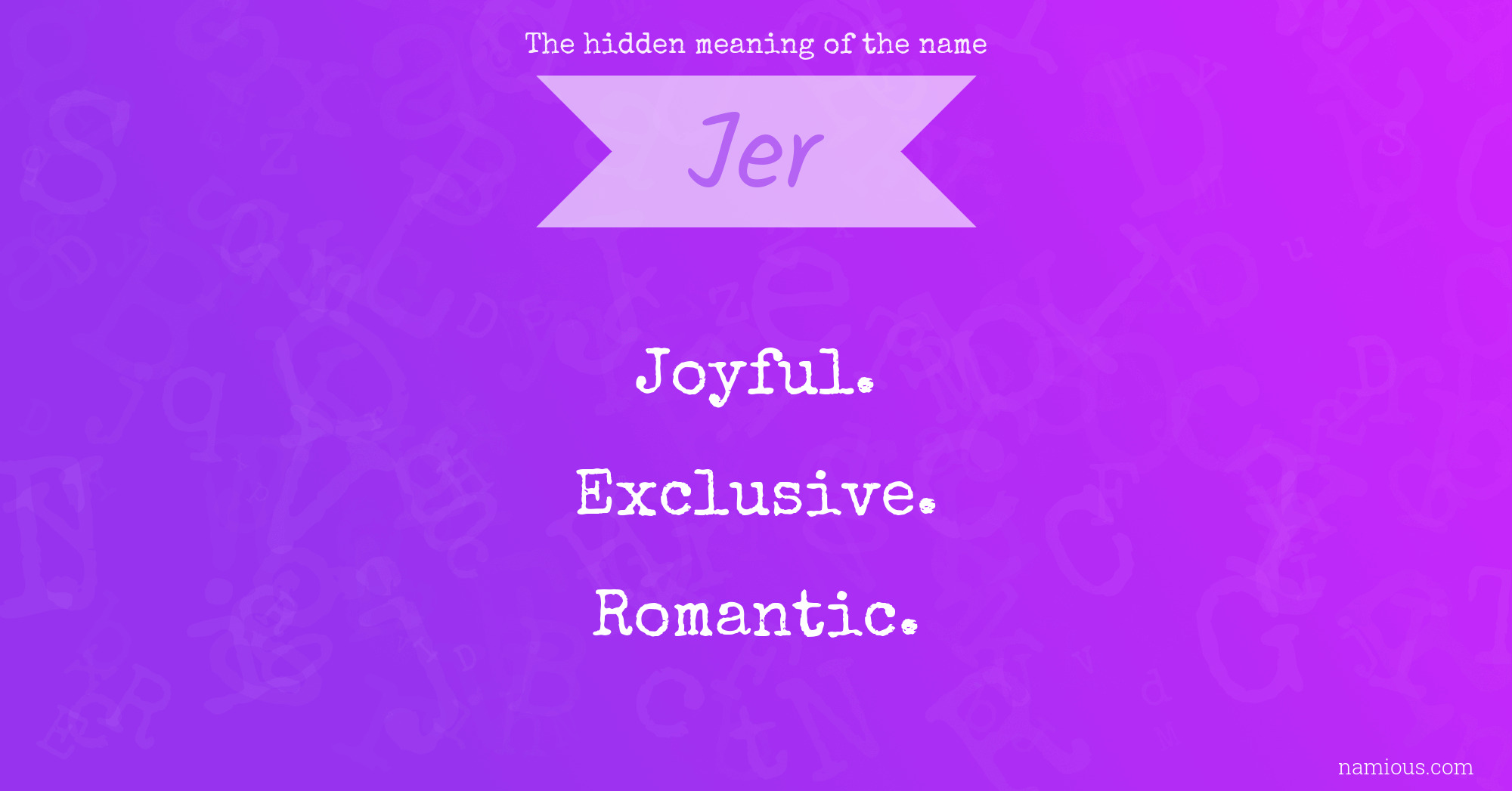 The hidden meaning of the name Jer