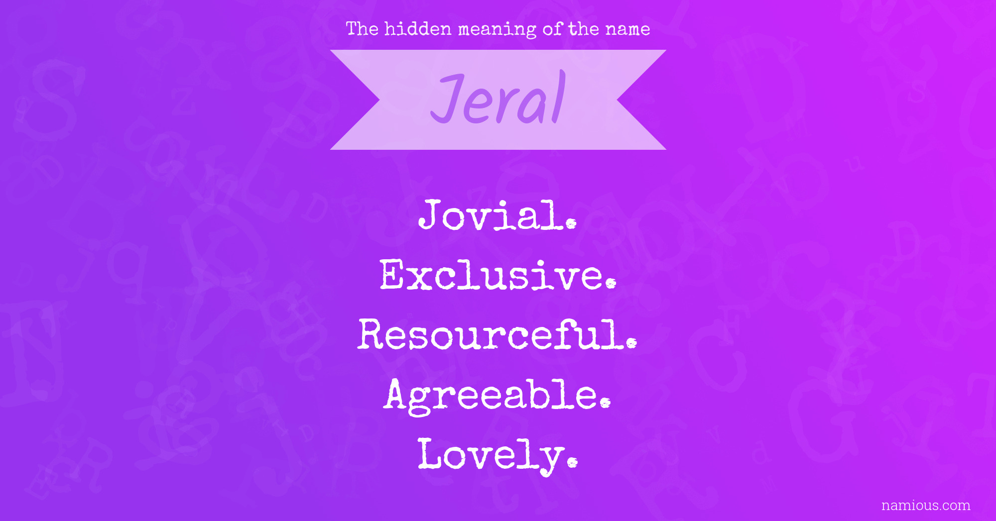 The hidden meaning of the name Jeral