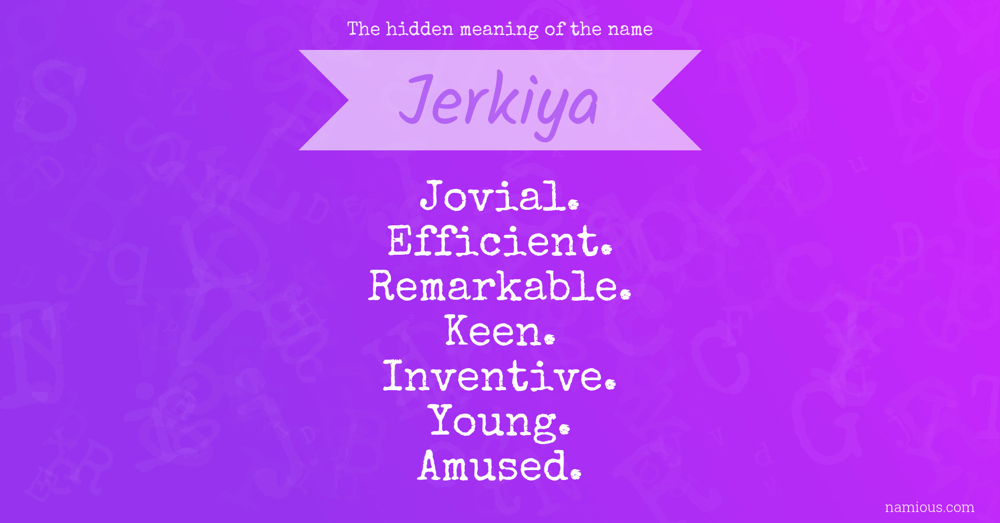 The hidden meaning of the name Jerkiya