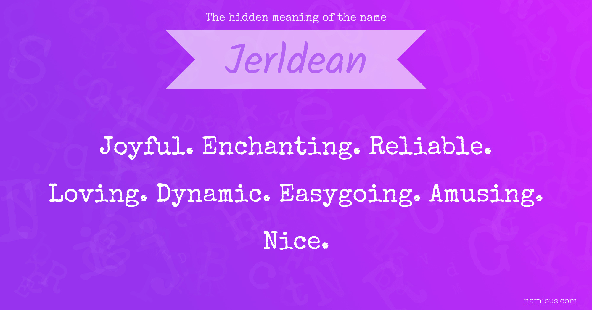 The hidden meaning of the name Jerldean