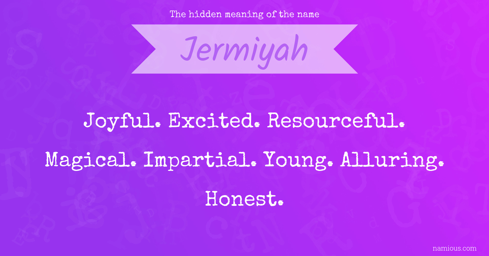 The hidden meaning of the name Jermiyah