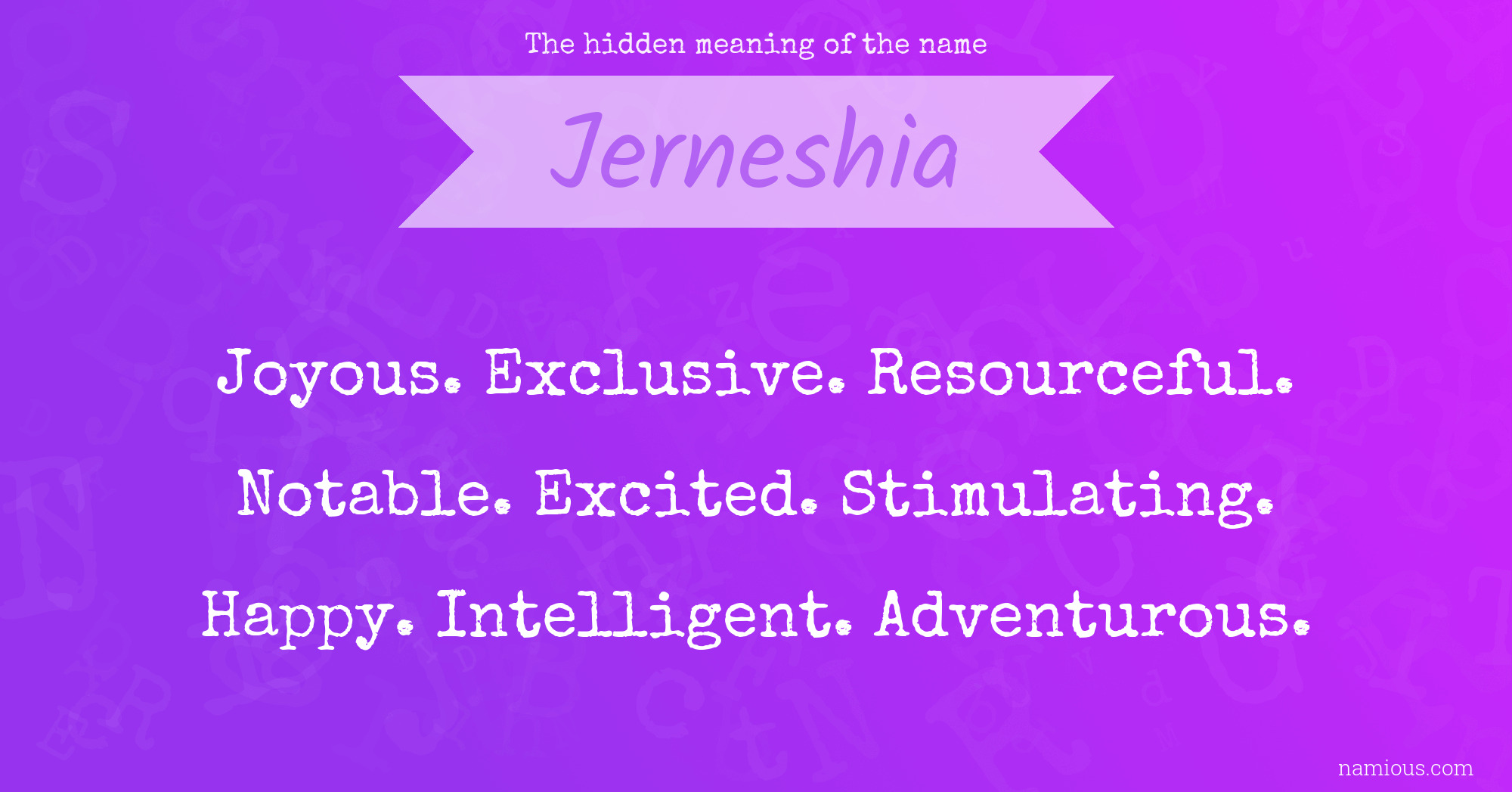 The hidden meaning of the name Jerneshia