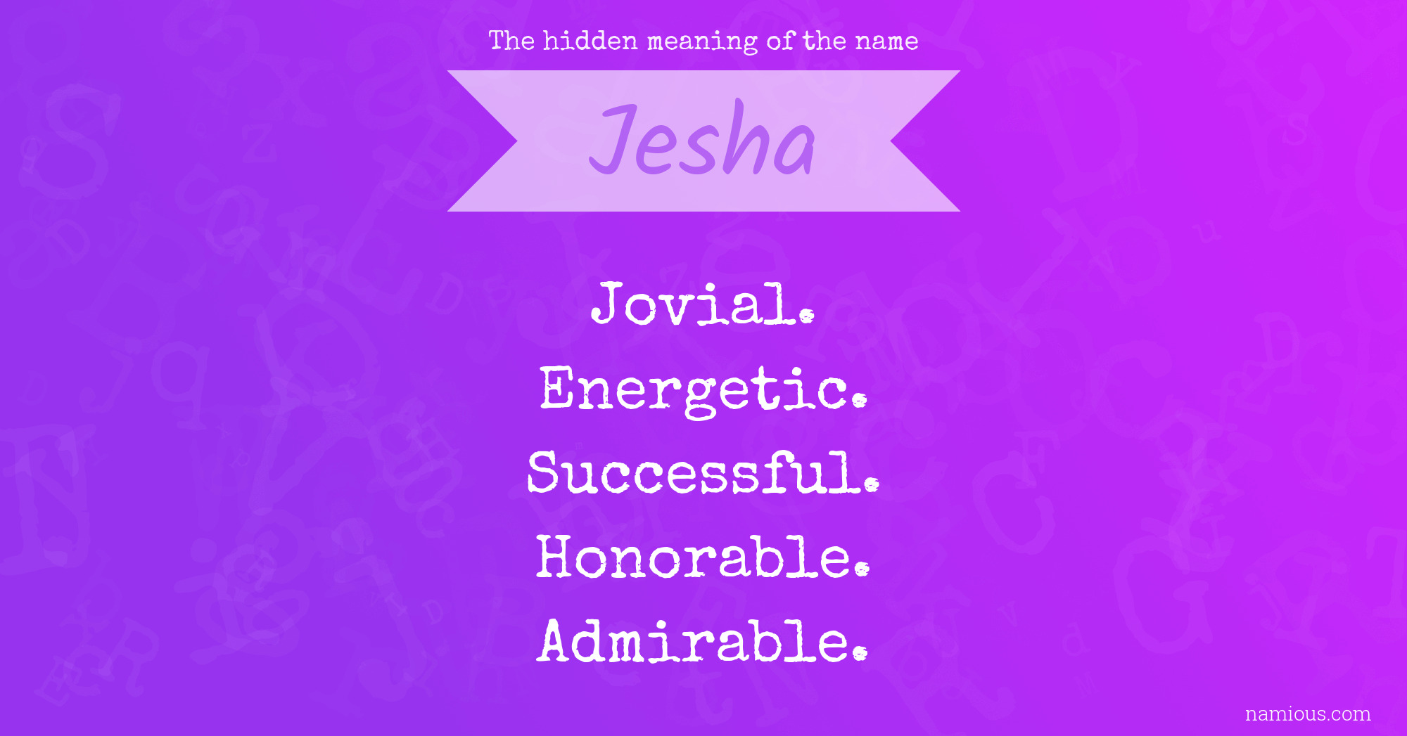 The hidden meaning of the name Jesha