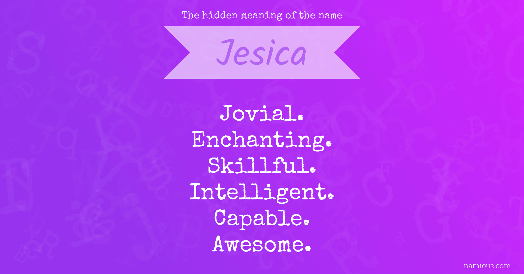 The hidden meaning of the name Jesica