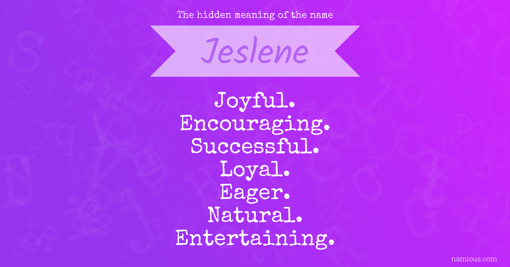 The hidden meaning of the name Jeslene