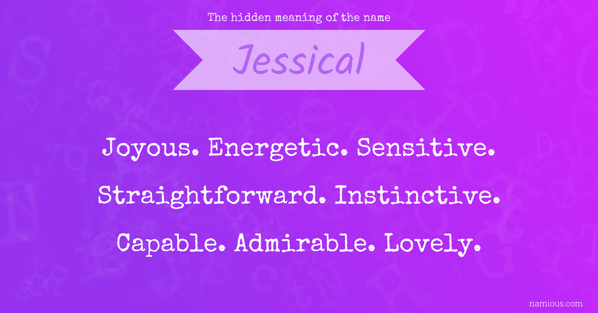 The hidden meaning of the name Jessical