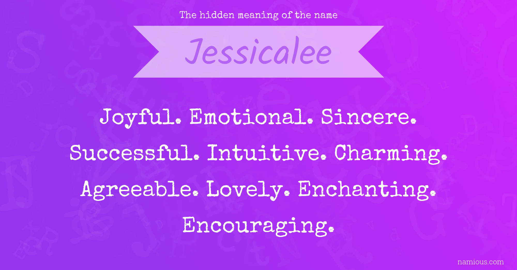 The hidden meaning of the name Jessicalee