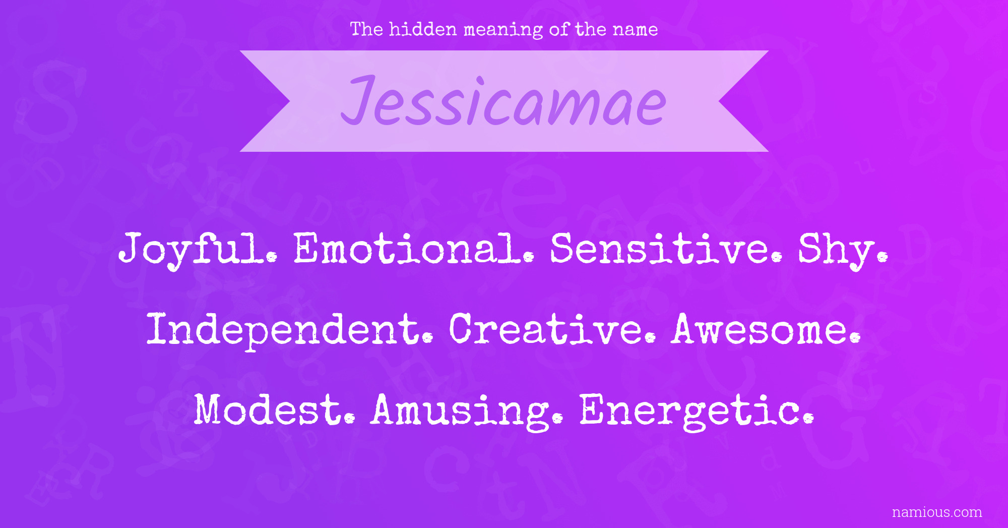 The hidden meaning of the name Jessicamae