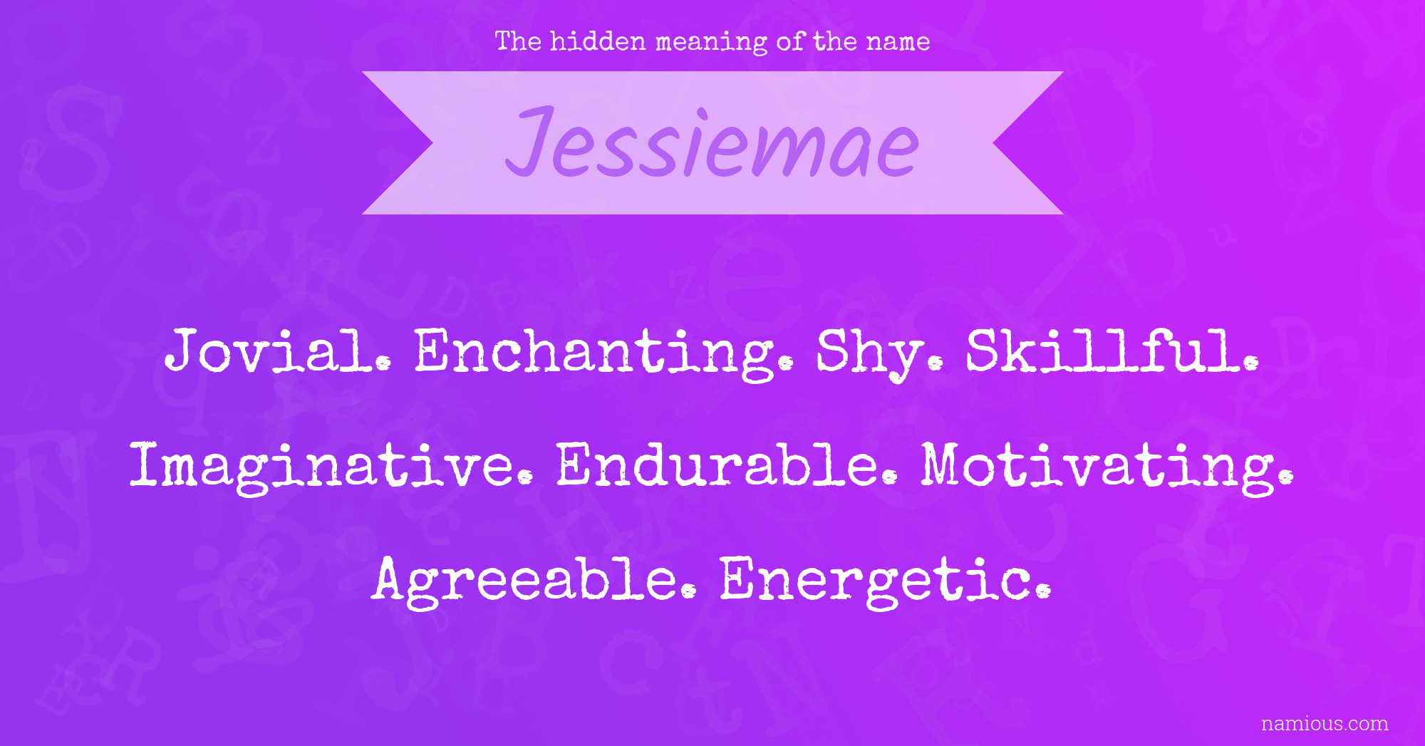 The hidden meaning of the name Jessiemae