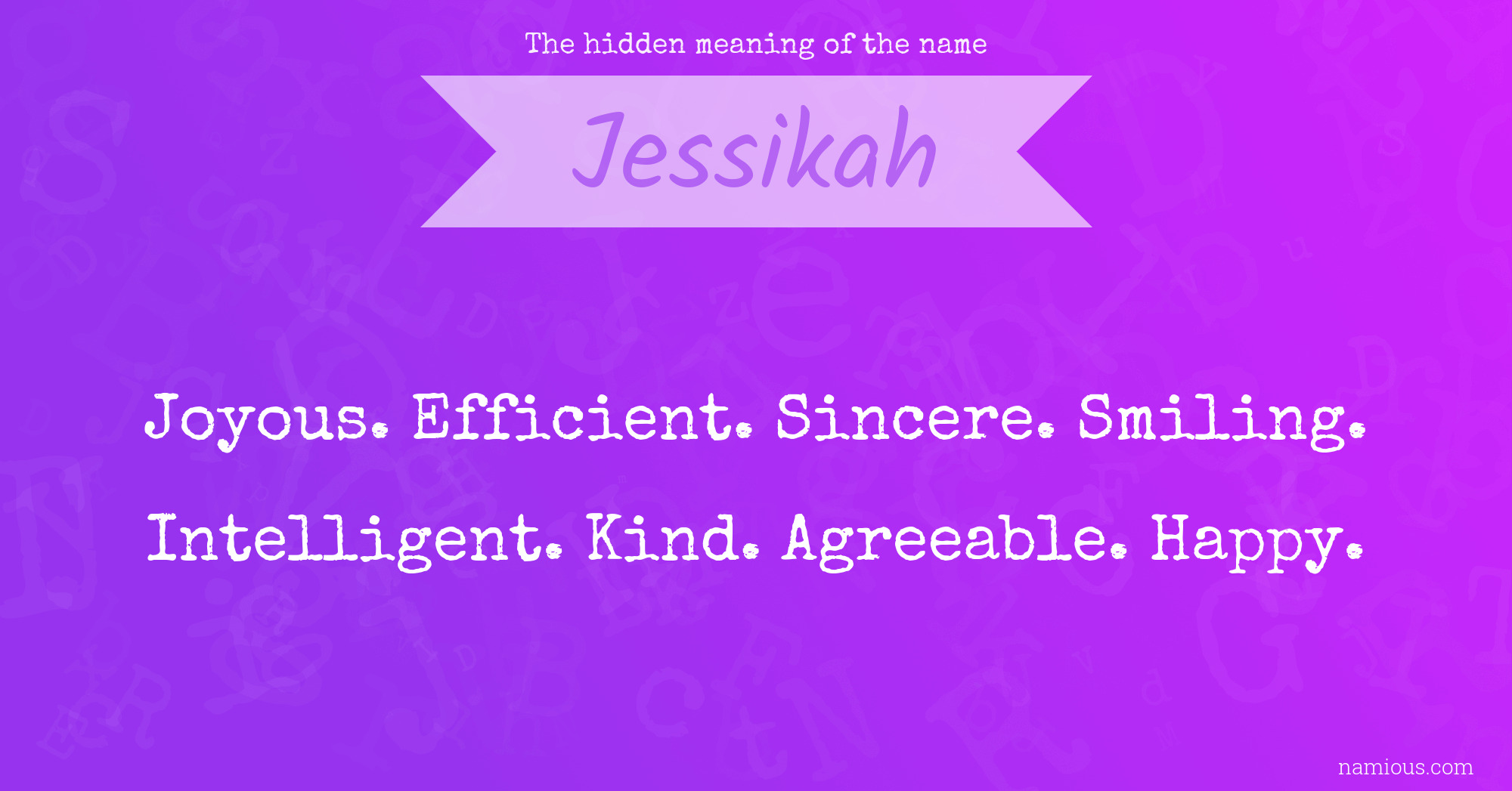 The hidden meaning of the name Jessikah