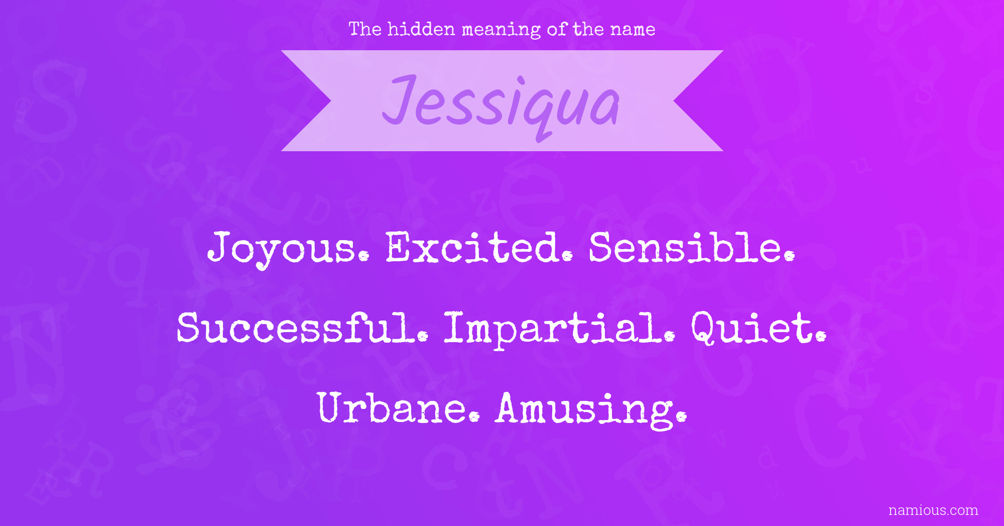 The hidden meaning of the name Jessiqua