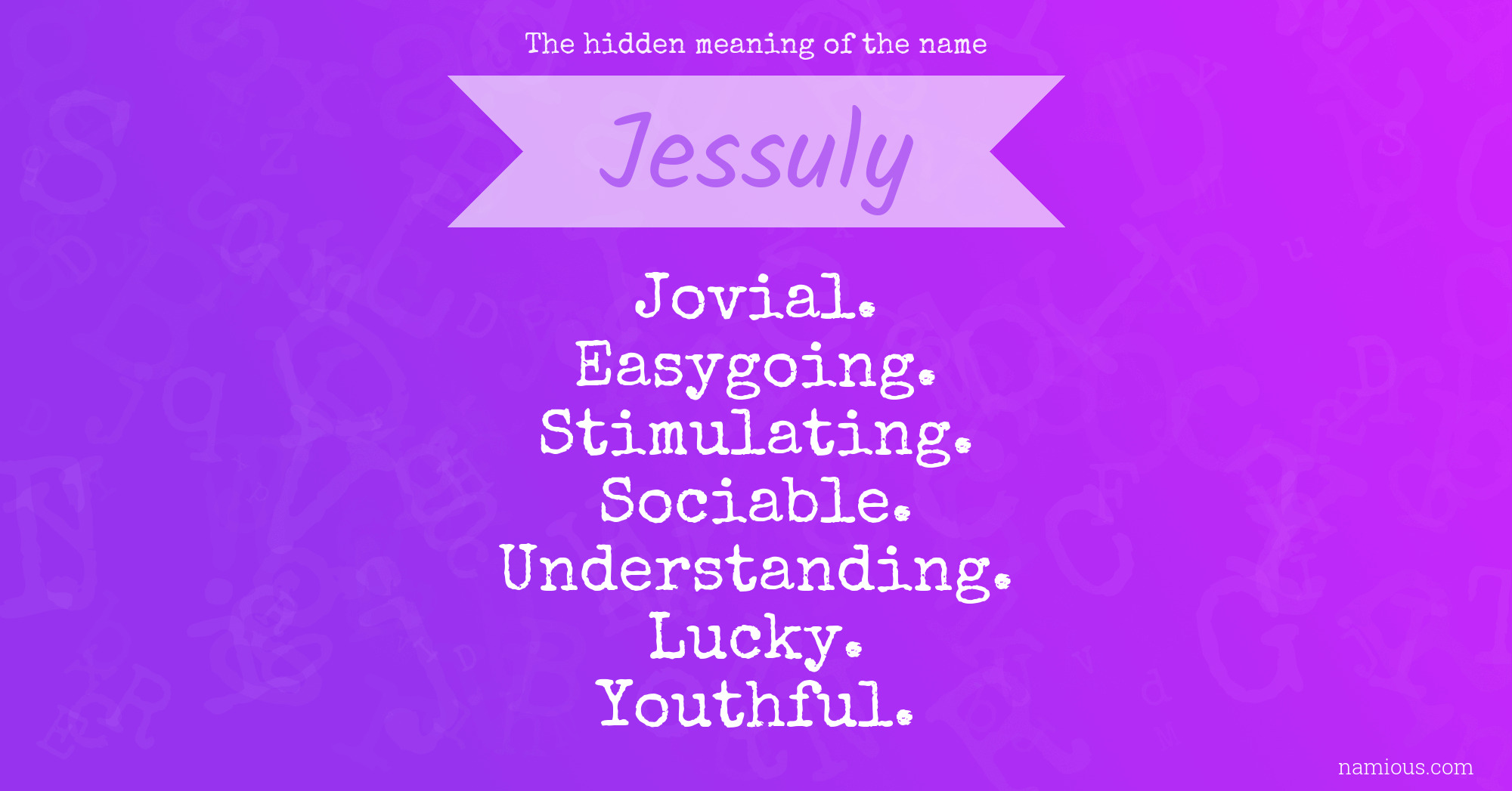 The hidden meaning of the name Jessuly