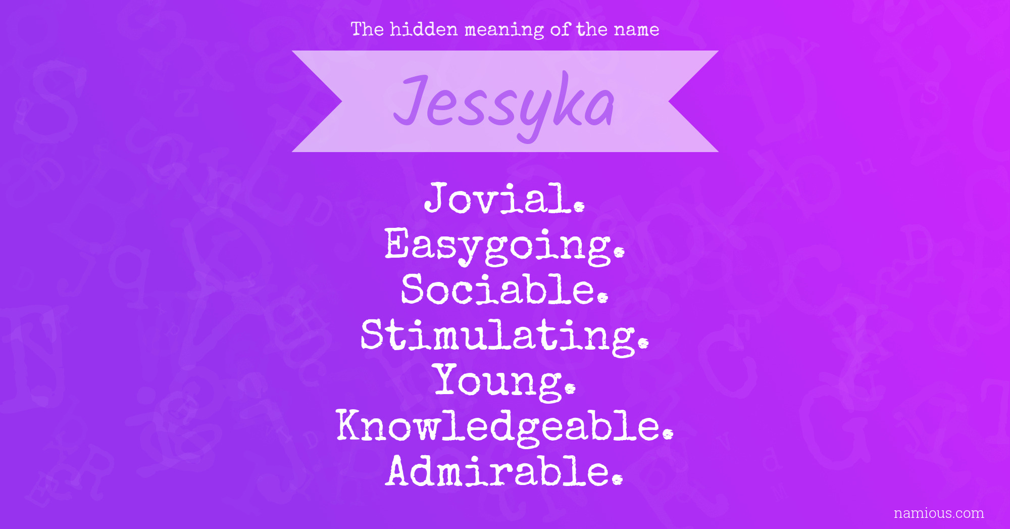 The hidden meaning of the name Jessyka