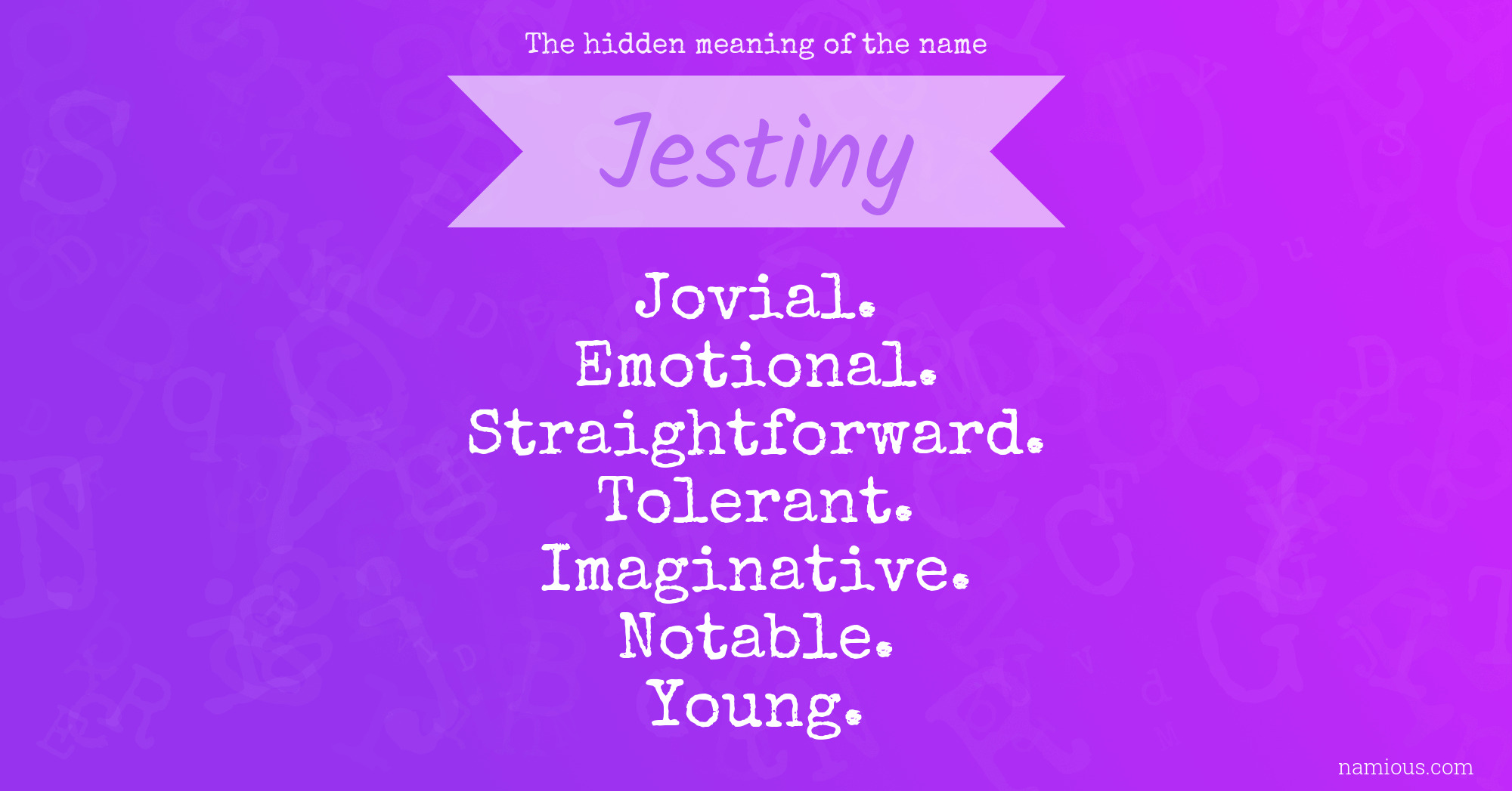 The hidden meaning of the name Jestiny