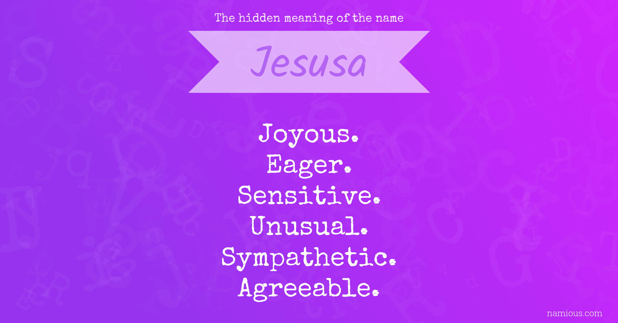 The hidden meaning of the name Jesusa