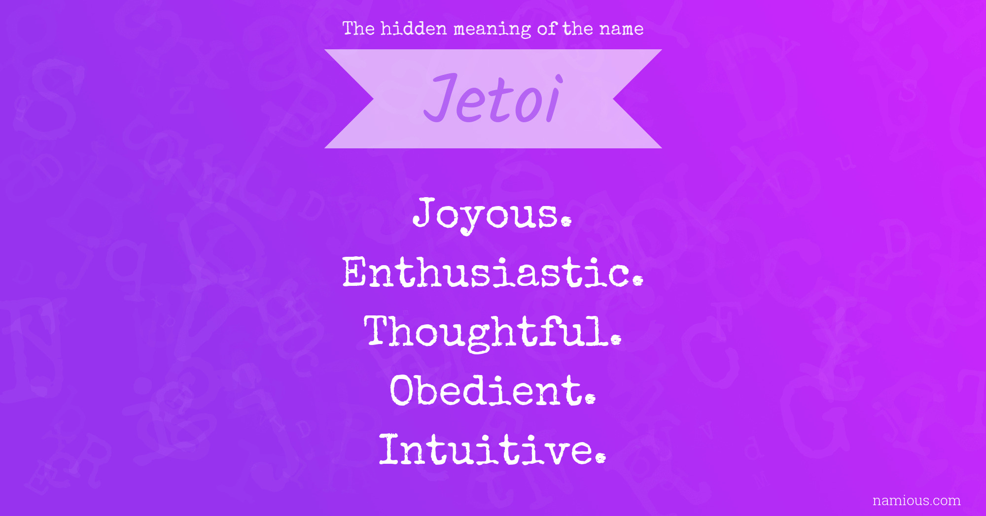 The hidden meaning of the name Jetoi