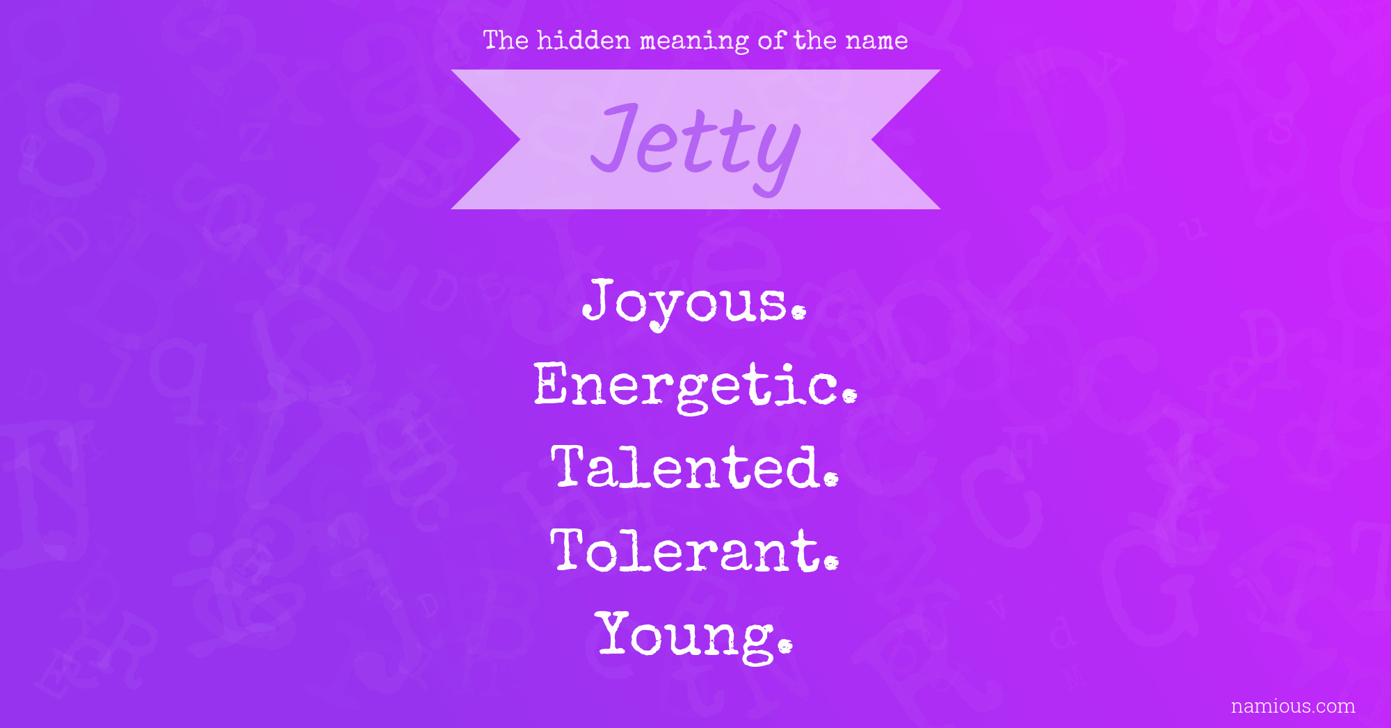 The hidden meaning of the name Jetty