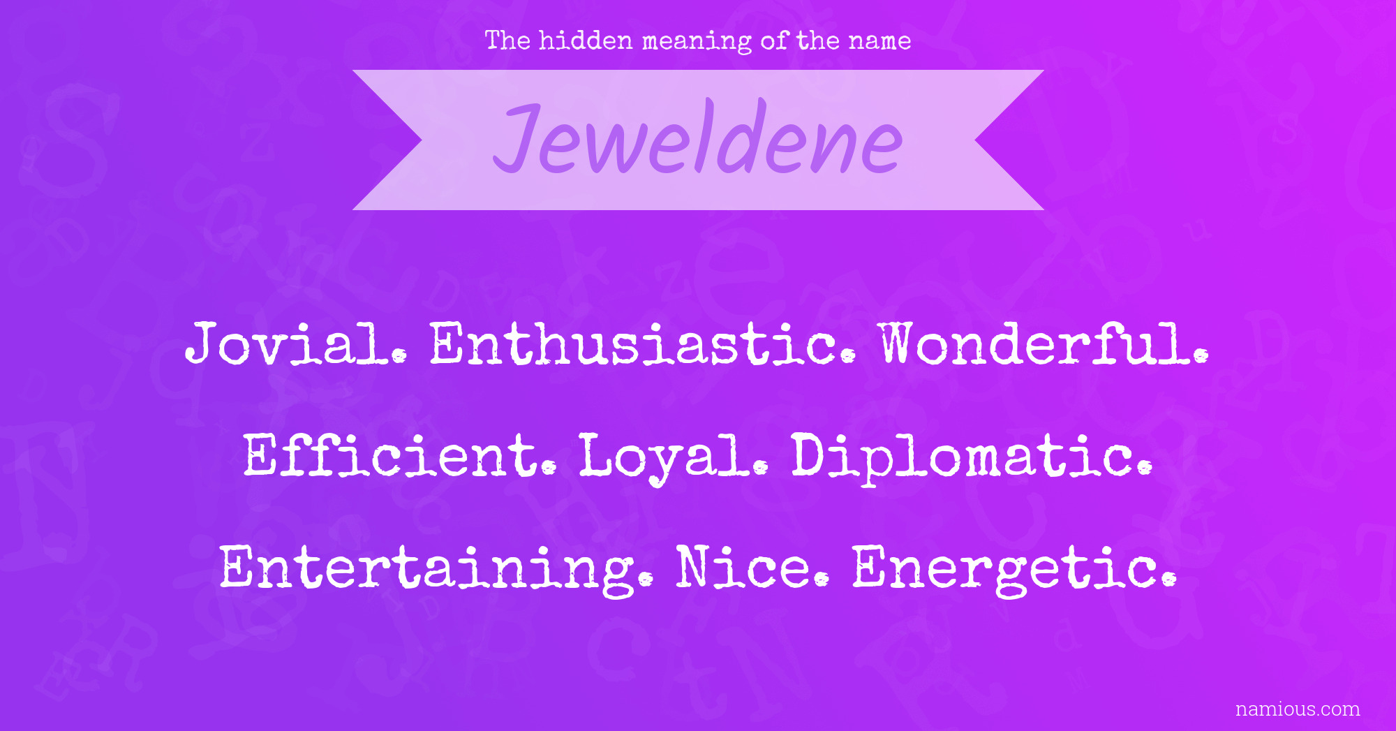 The hidden meaning of the name Jeweldene