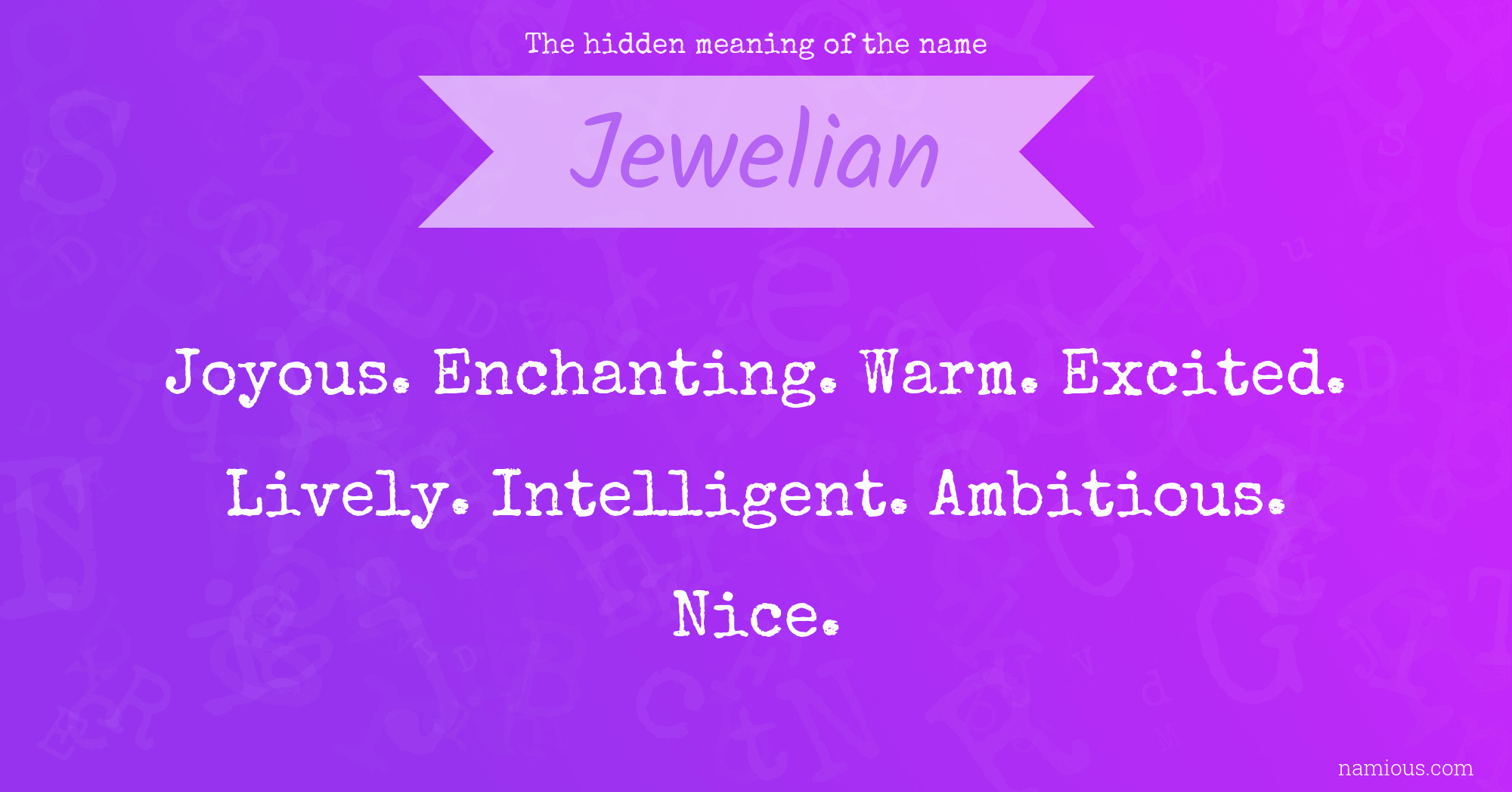 The hidden meaning of the name Jewelian