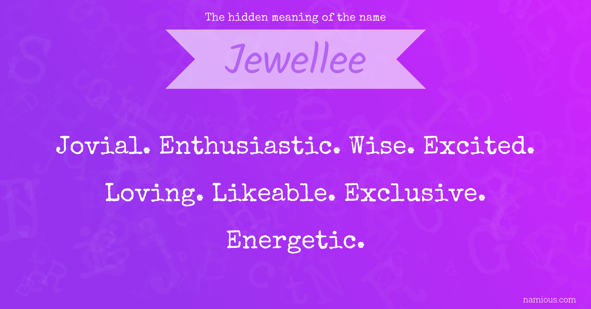 The hidden meaning of the name Jewellee